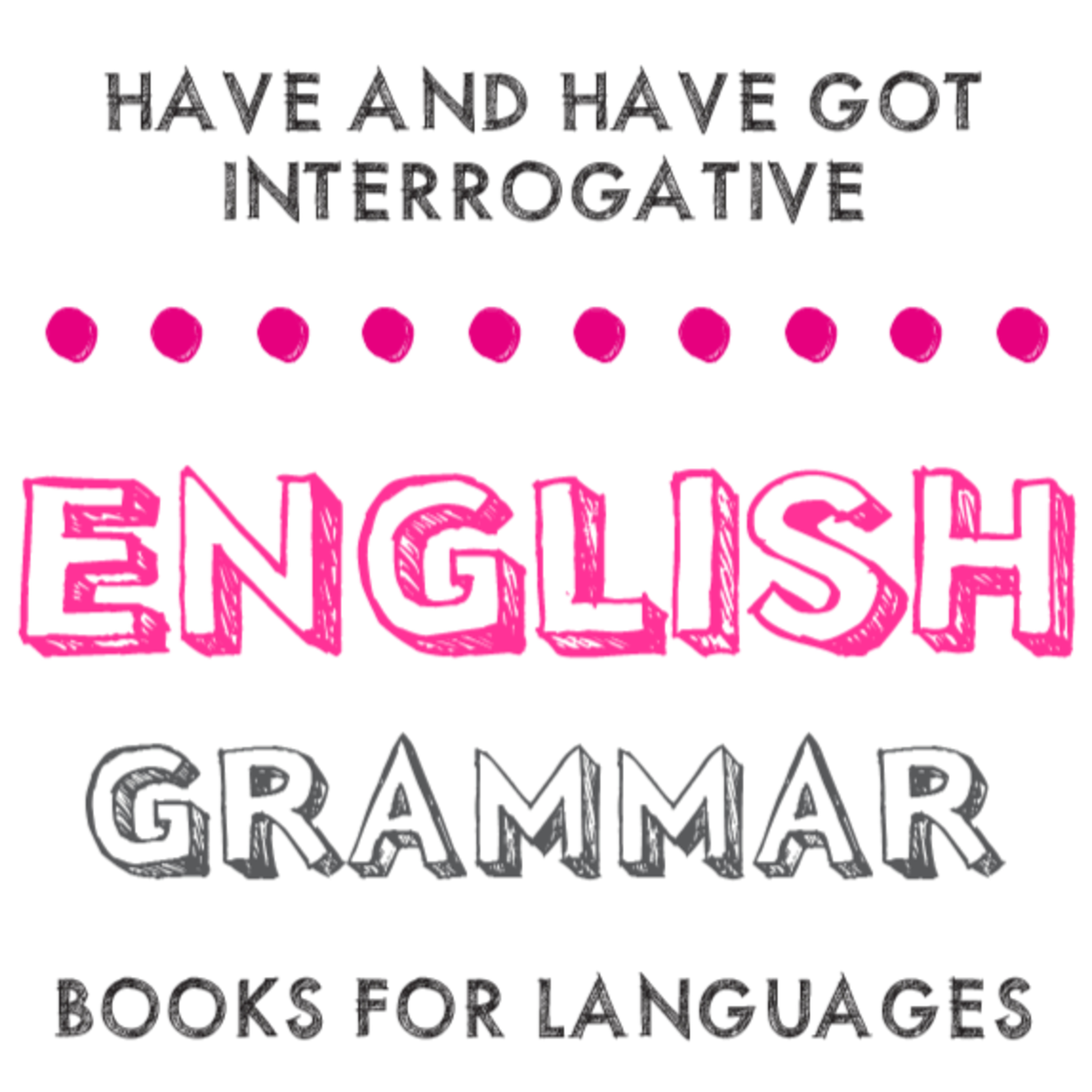 Have and Have got Interrogative