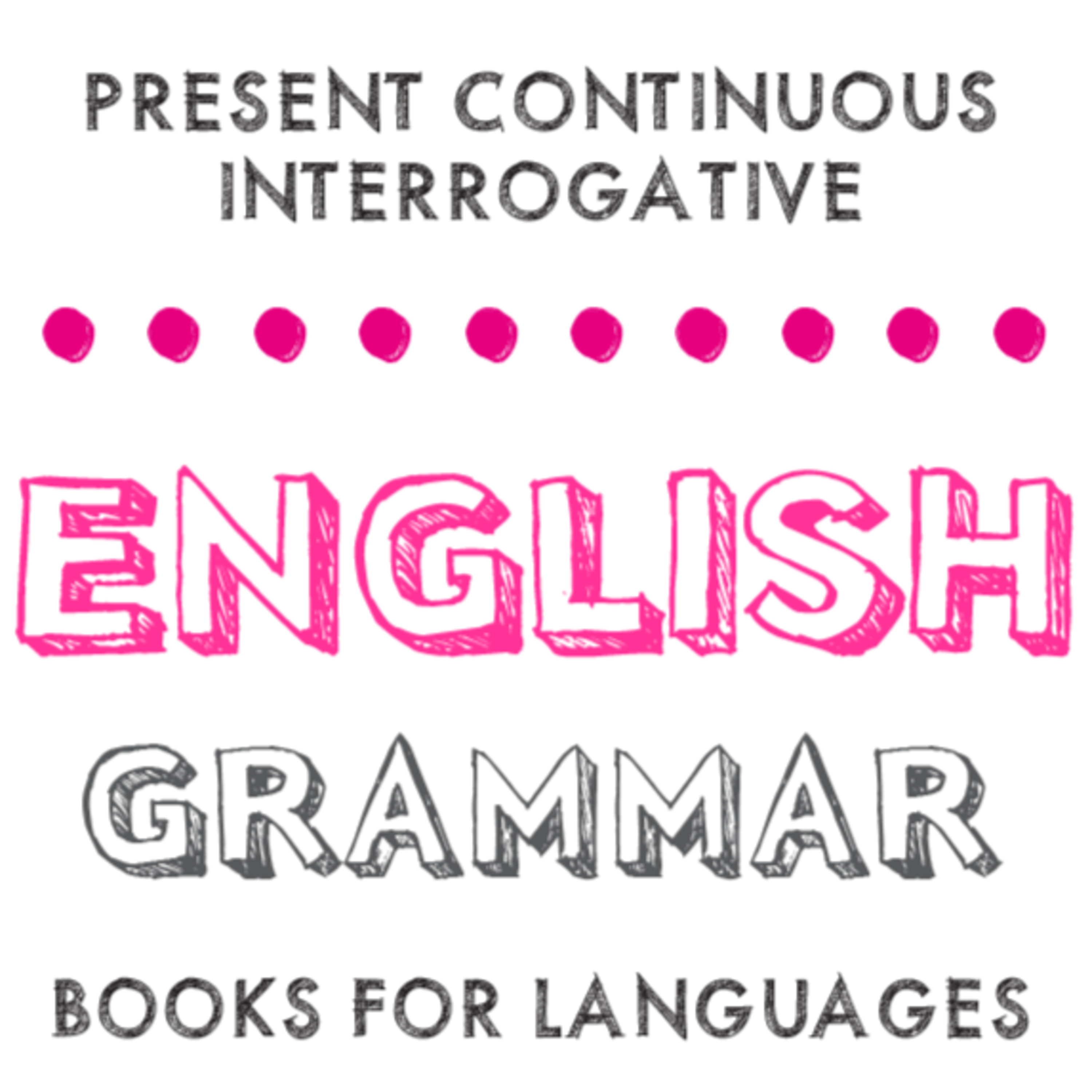 Present Continuous Interrogative