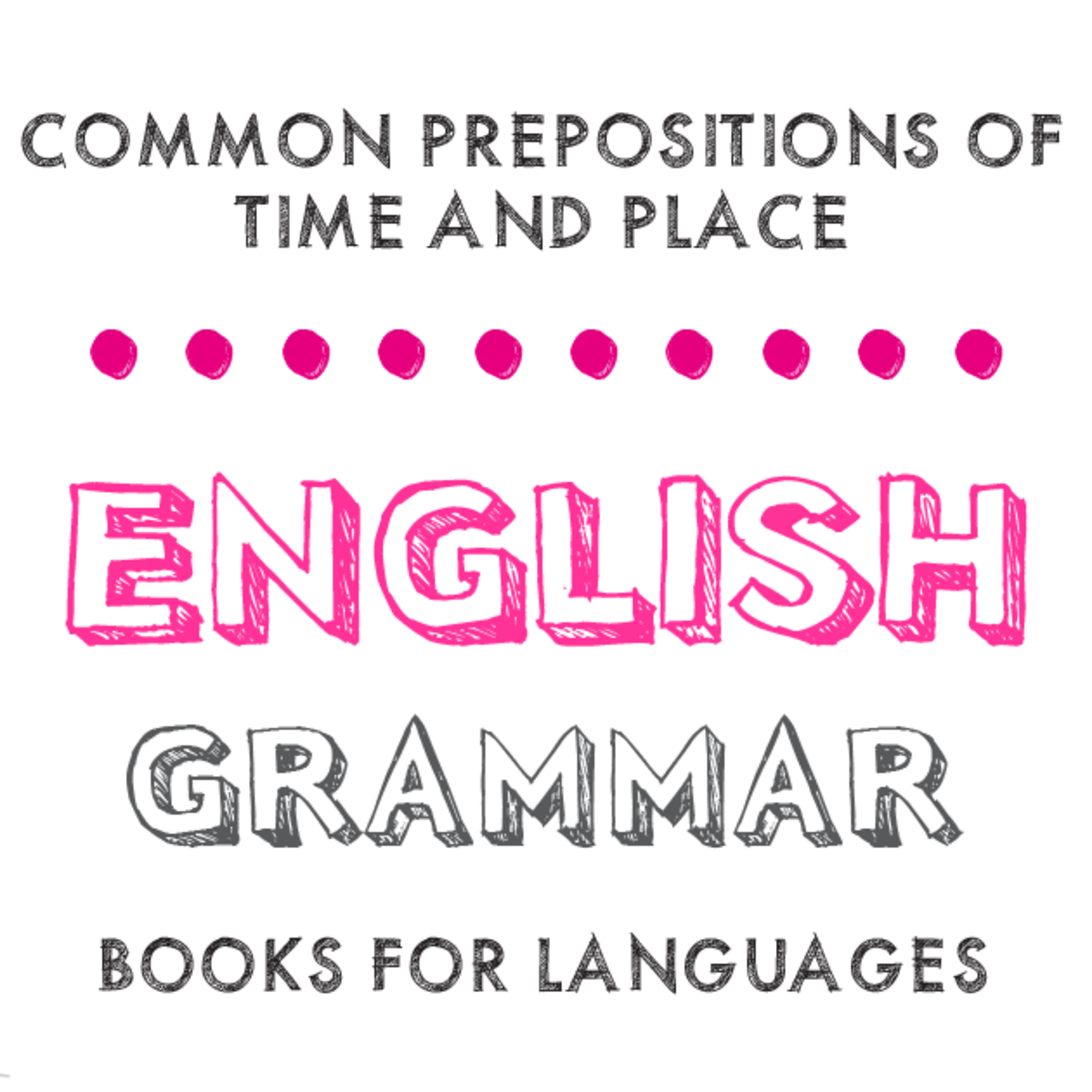 Common Prepositions of Time and Place