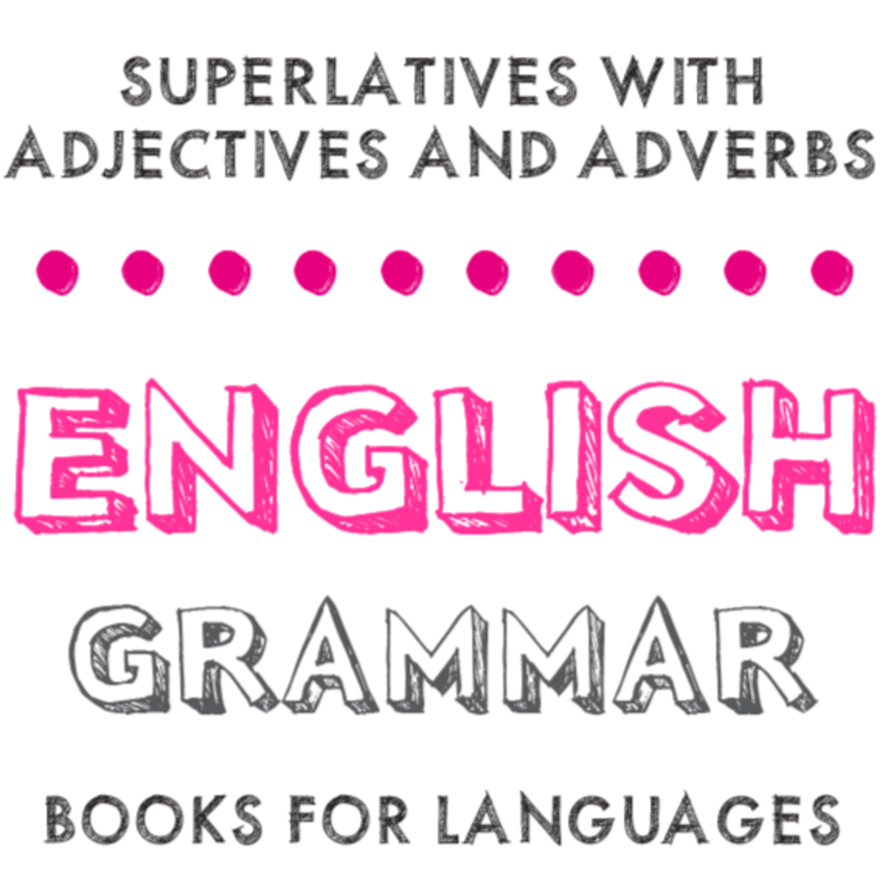 Superlatives with Adjectives and Adverbs