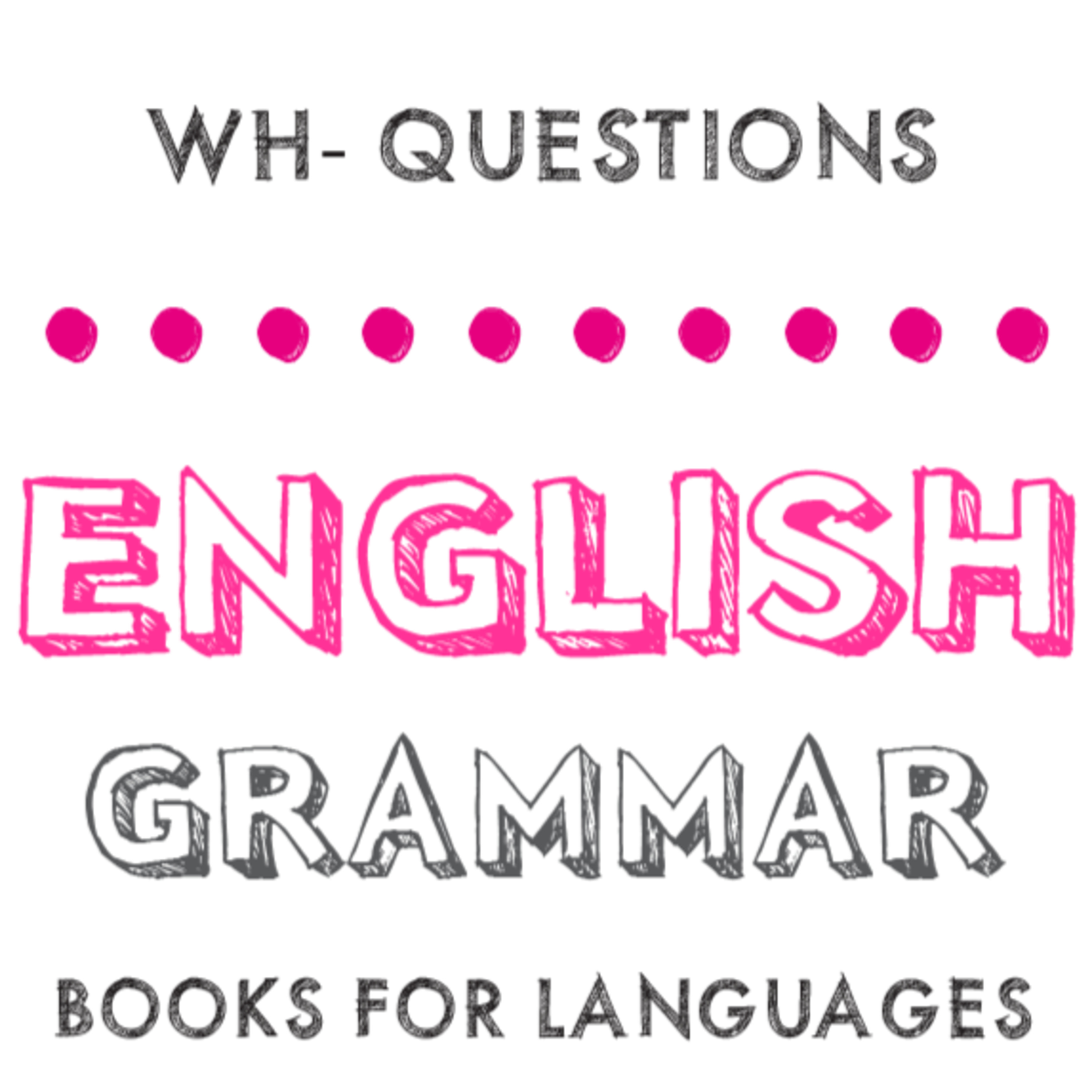 Wh- Questions