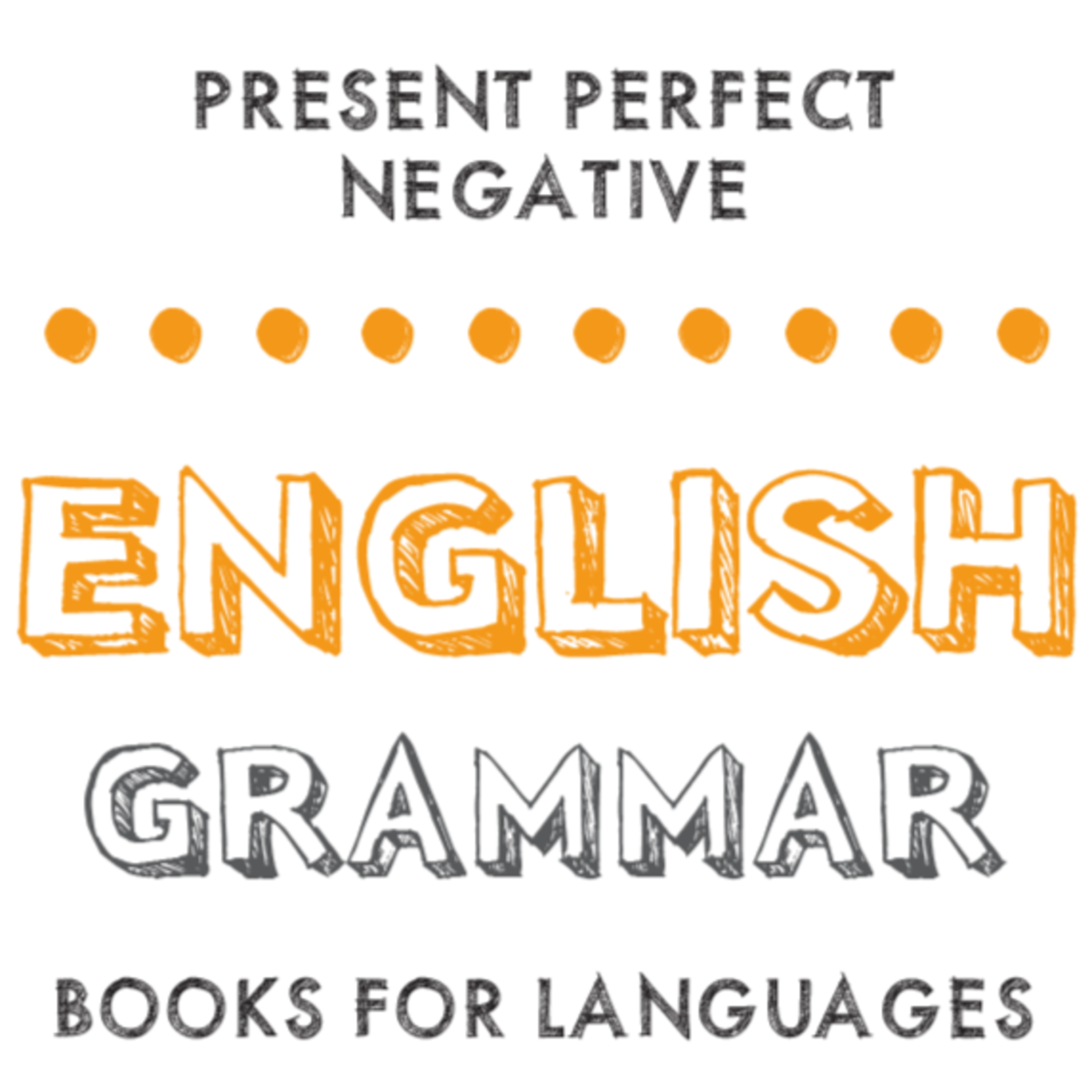 Present Perfect Negative