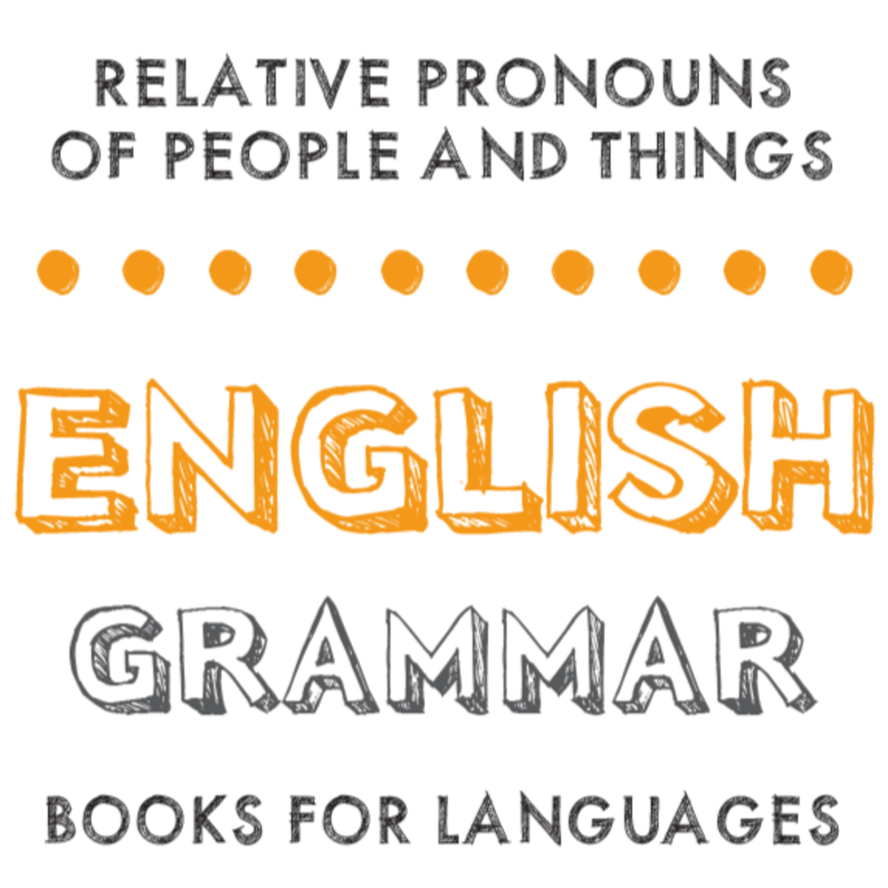 Relative Pronouns of People and Things