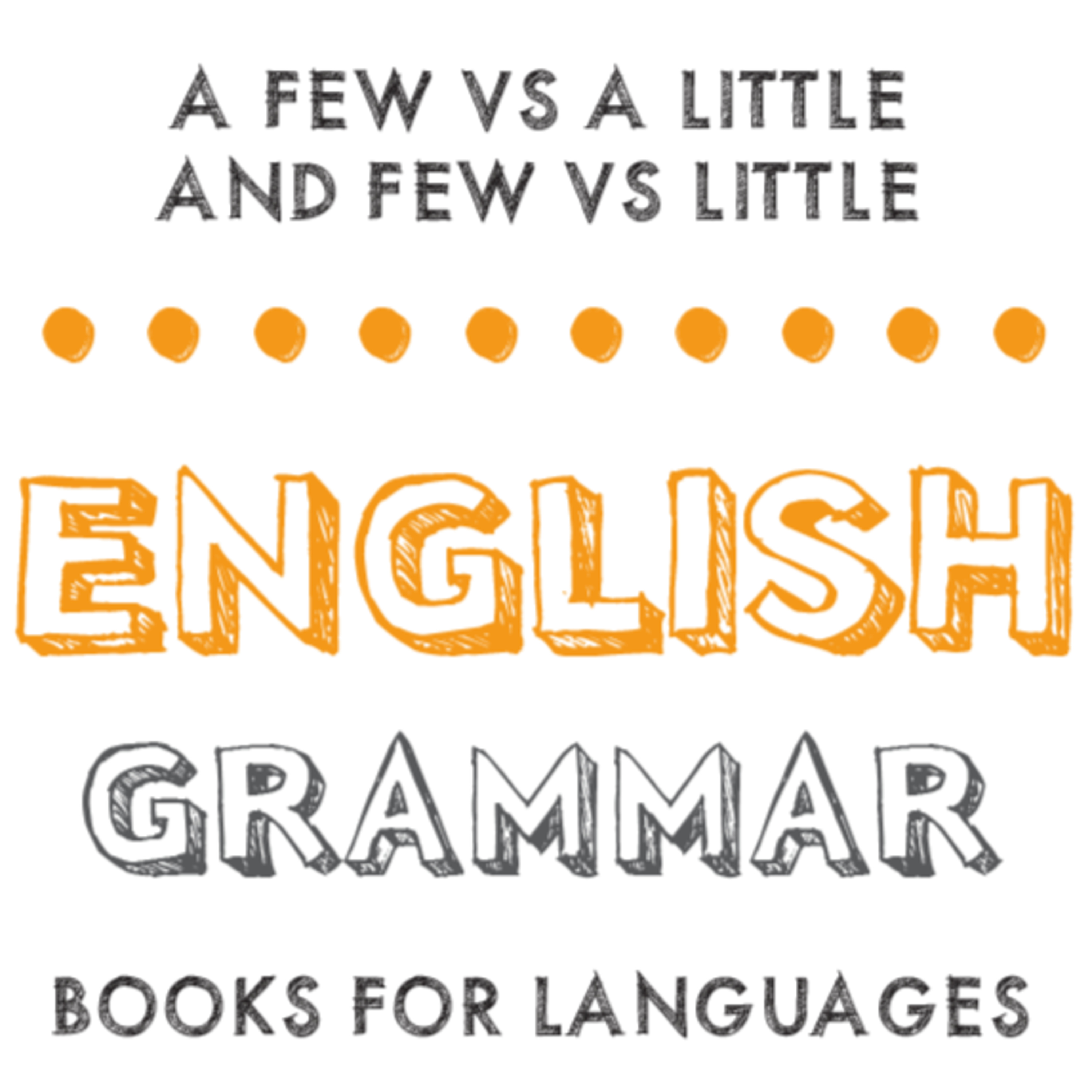 A few vs A little and Few vs Little