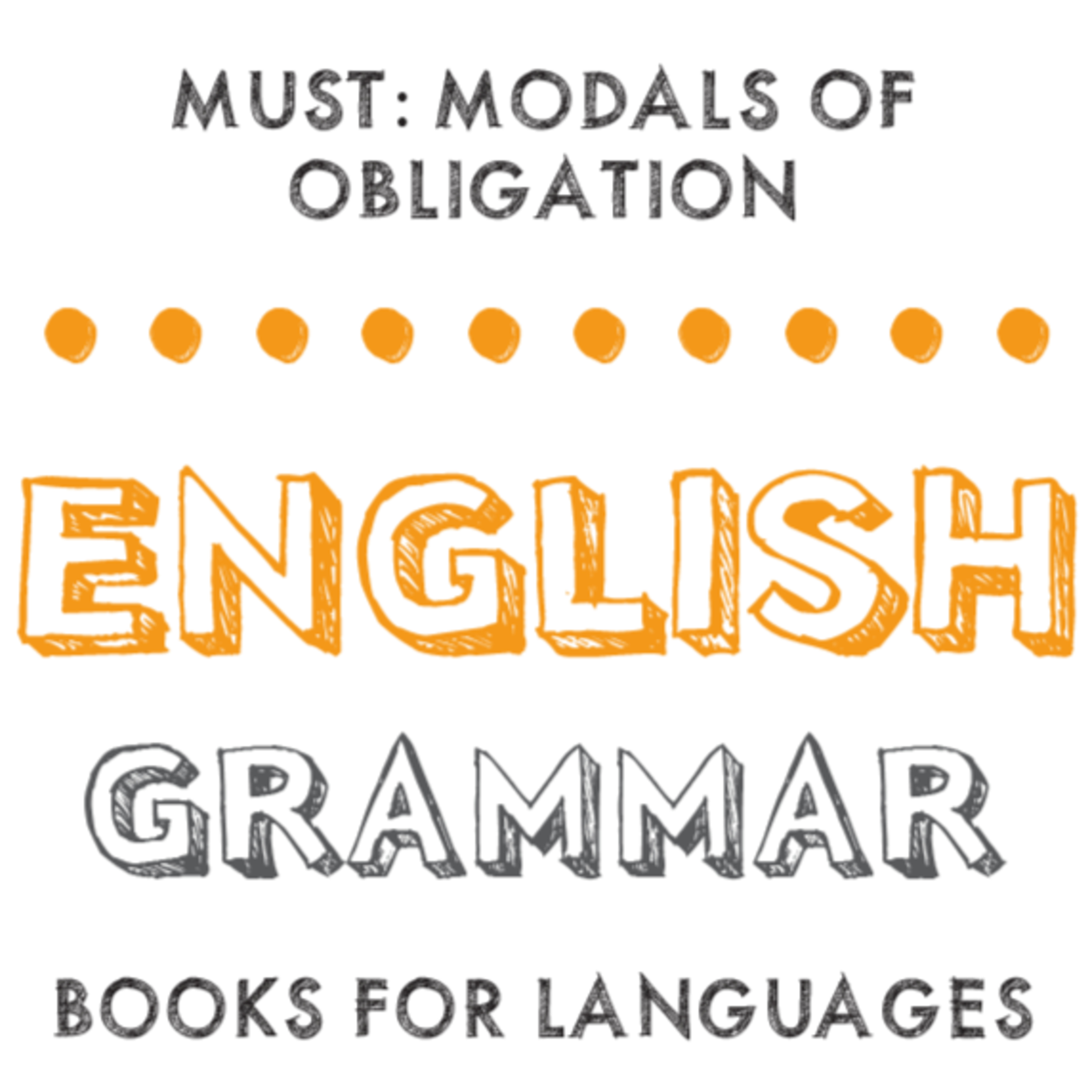 Must: Modals of Obligation