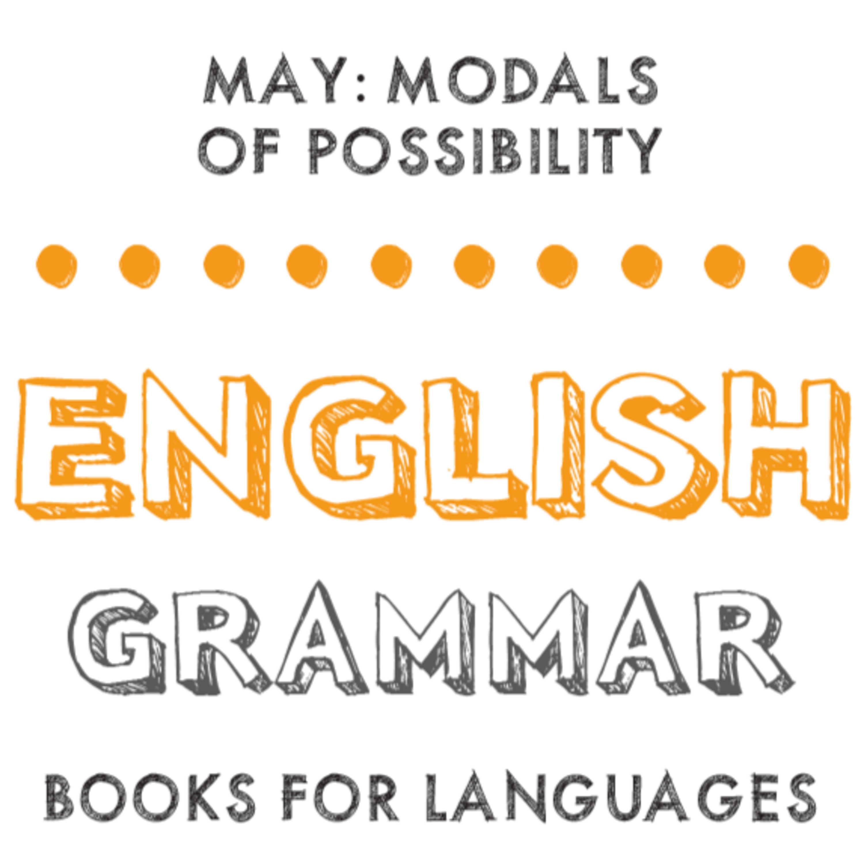 May: Modals of Possibility