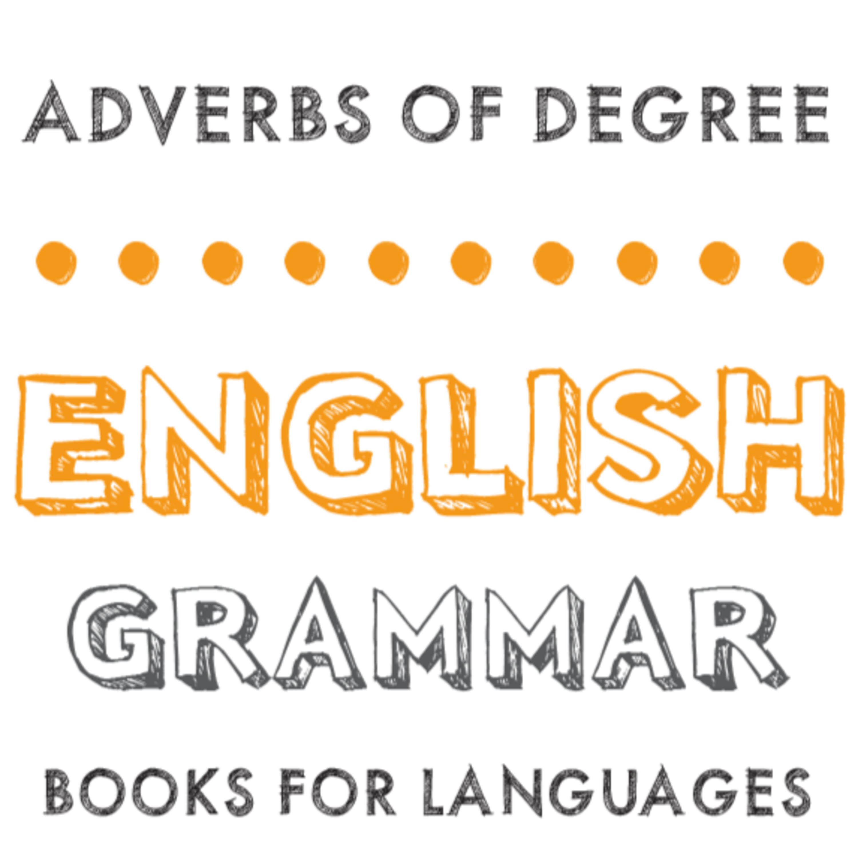 Adverbs of Degree