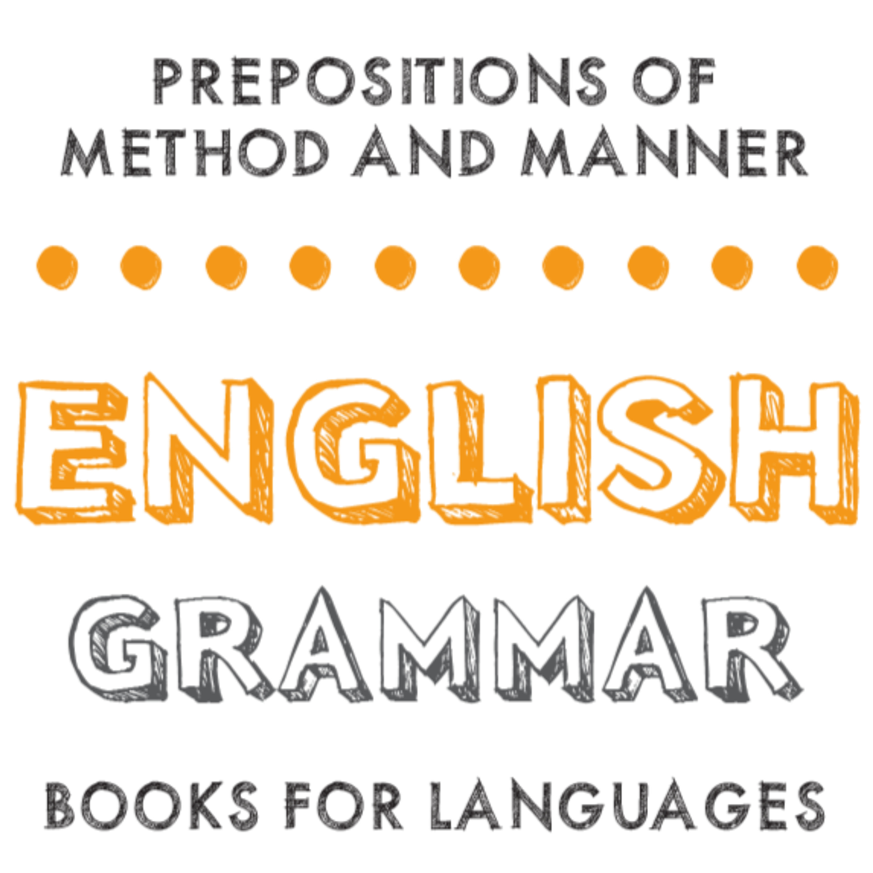 Prepositions of Method and Manner