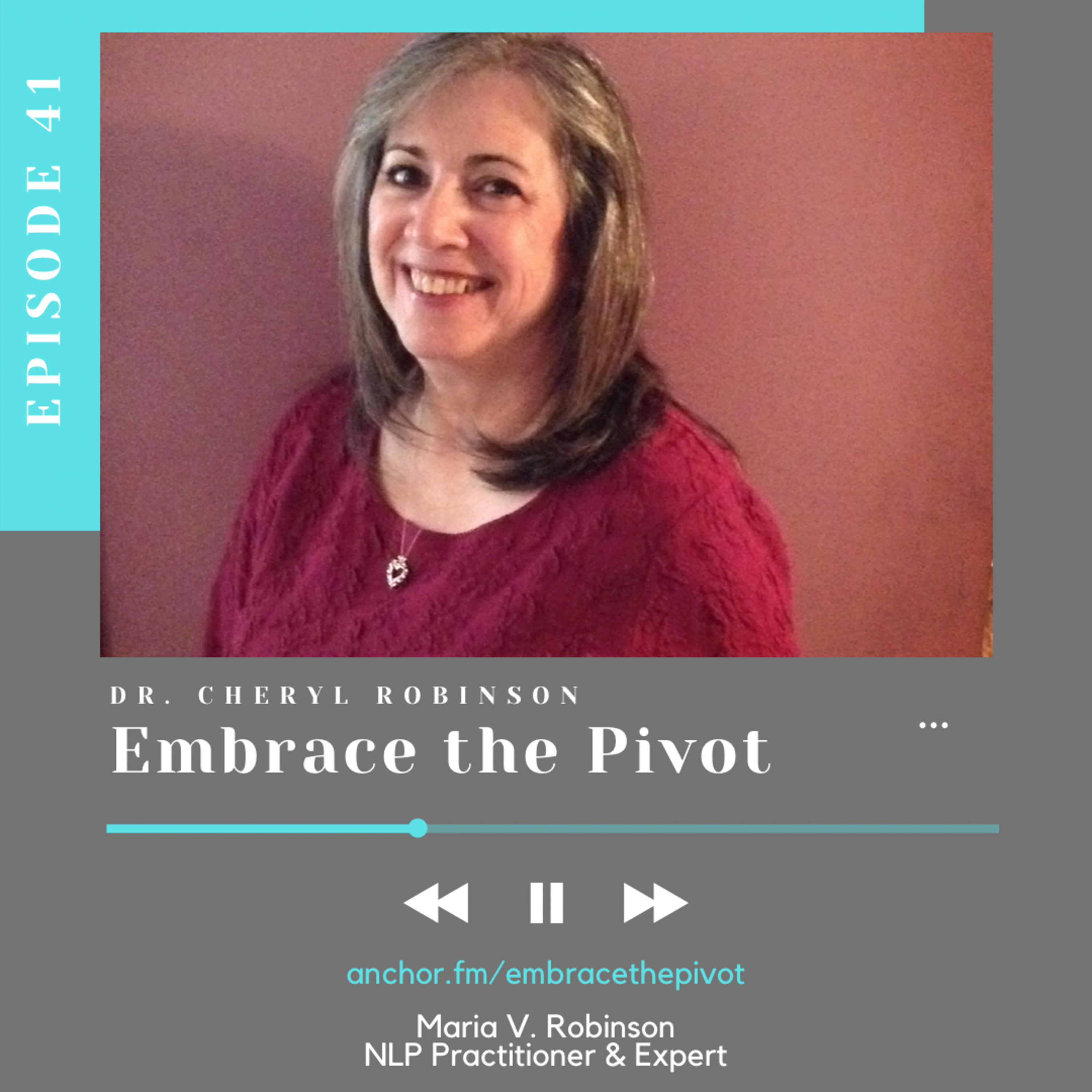 Embrace the Pivot with Dr. Cheryl Robinson