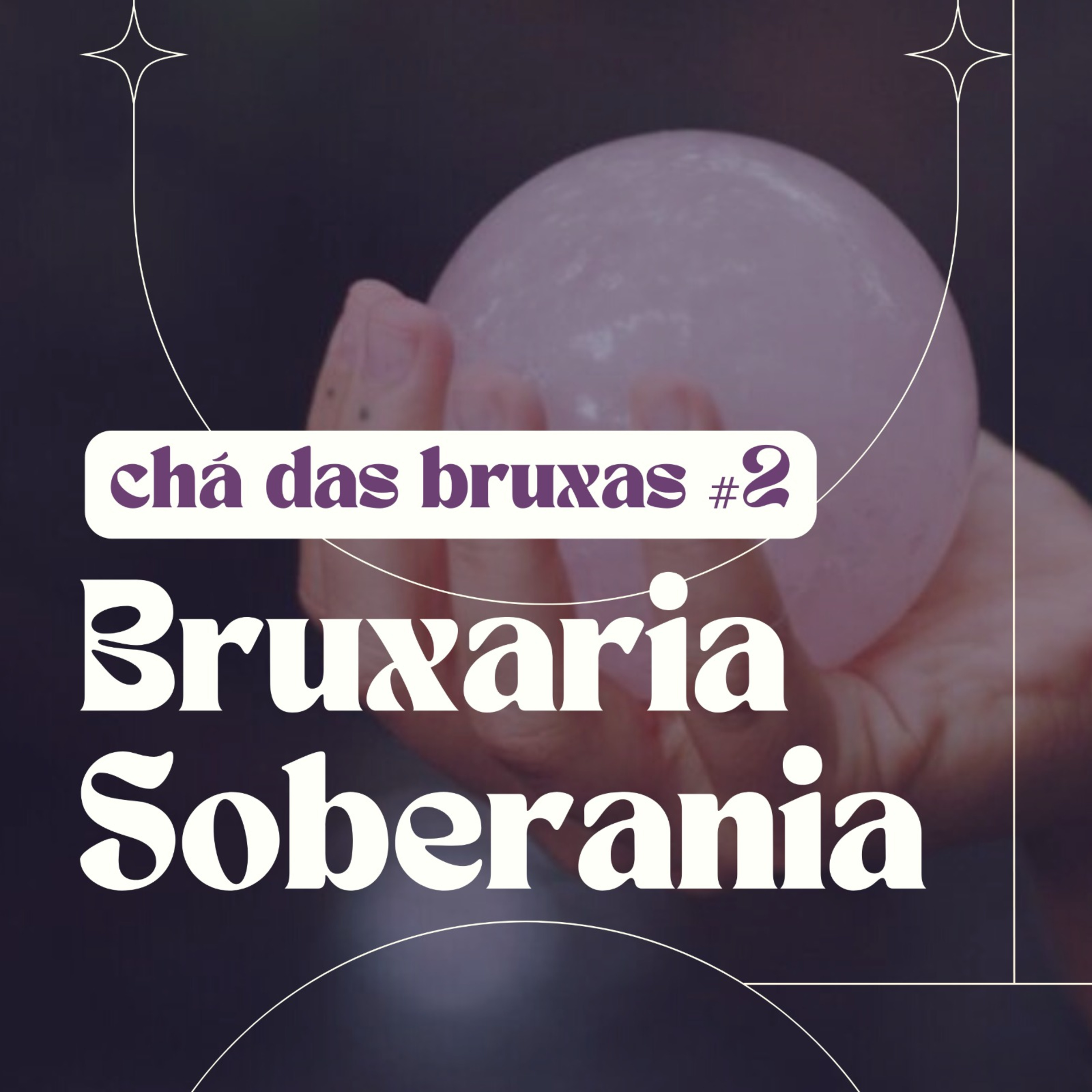 BRUXARIA E SOBERANIA FEMININA - chá das bruxas #2 episode artwork