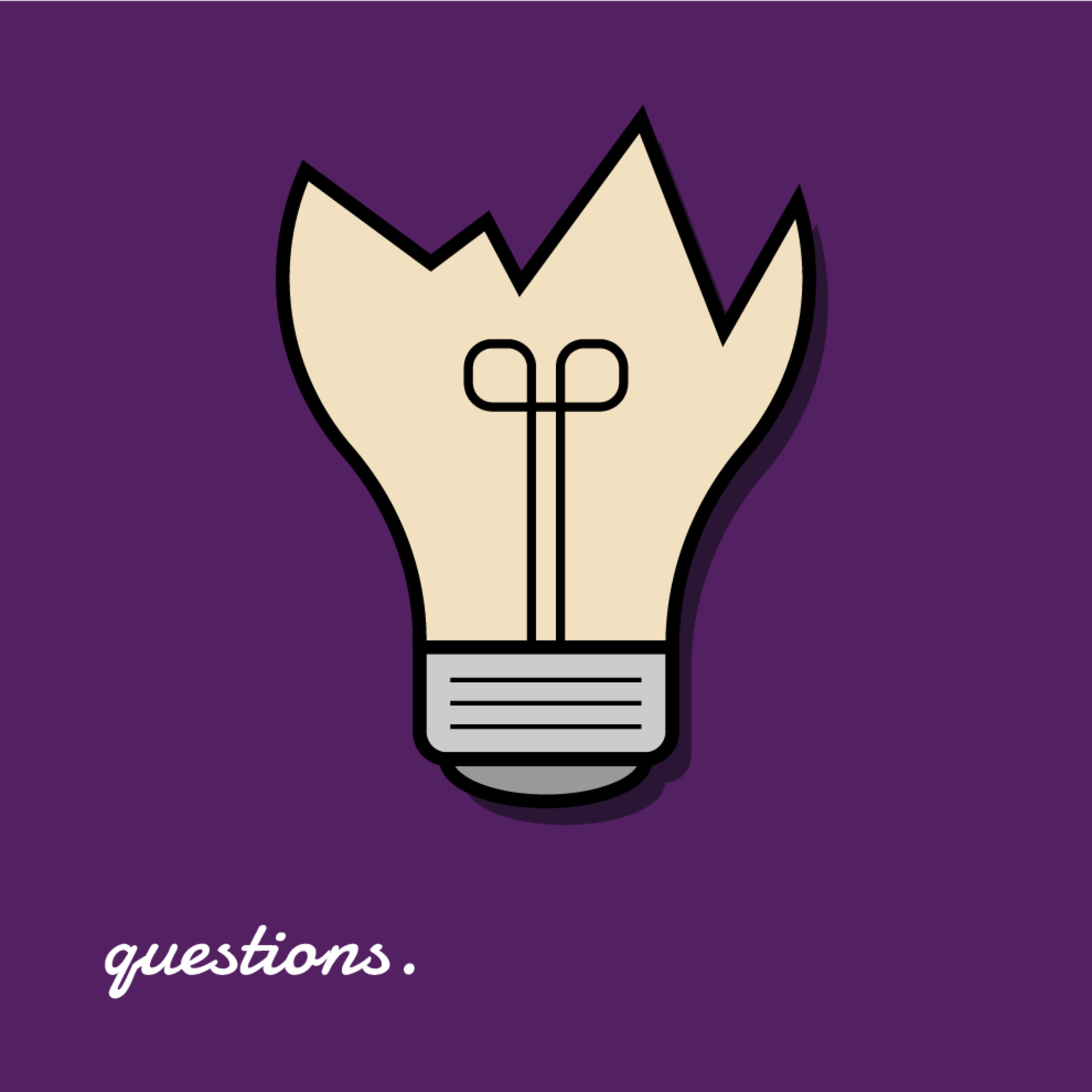 Questions.