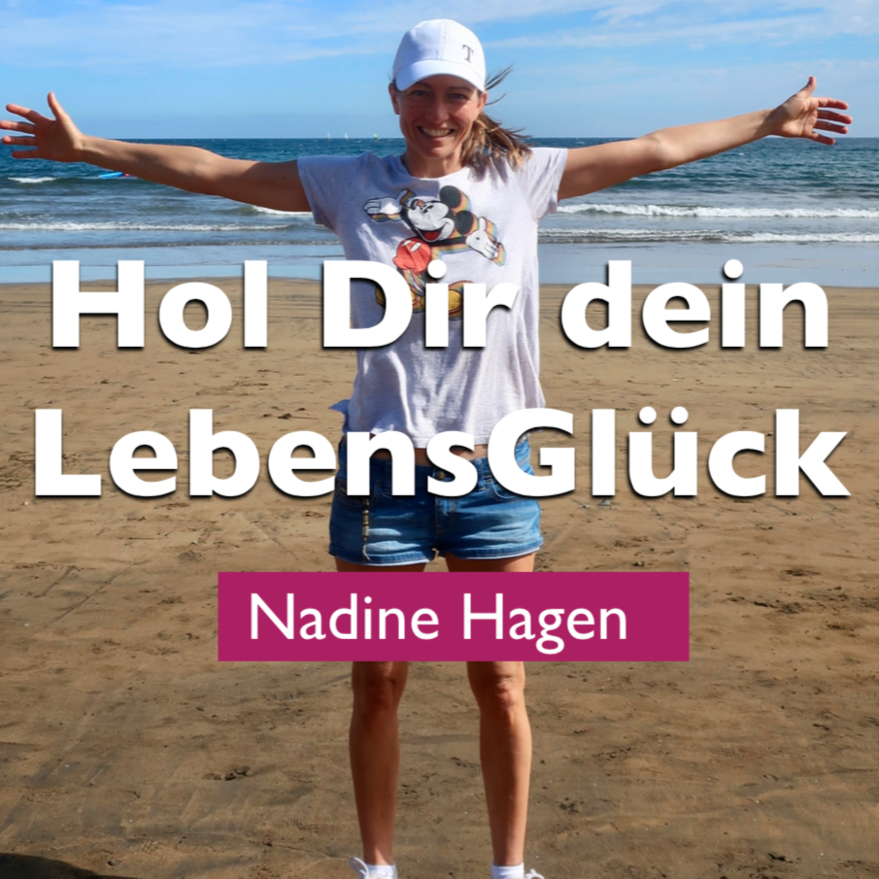 Hol Dir dein LebensGlück - Nadine Hagen