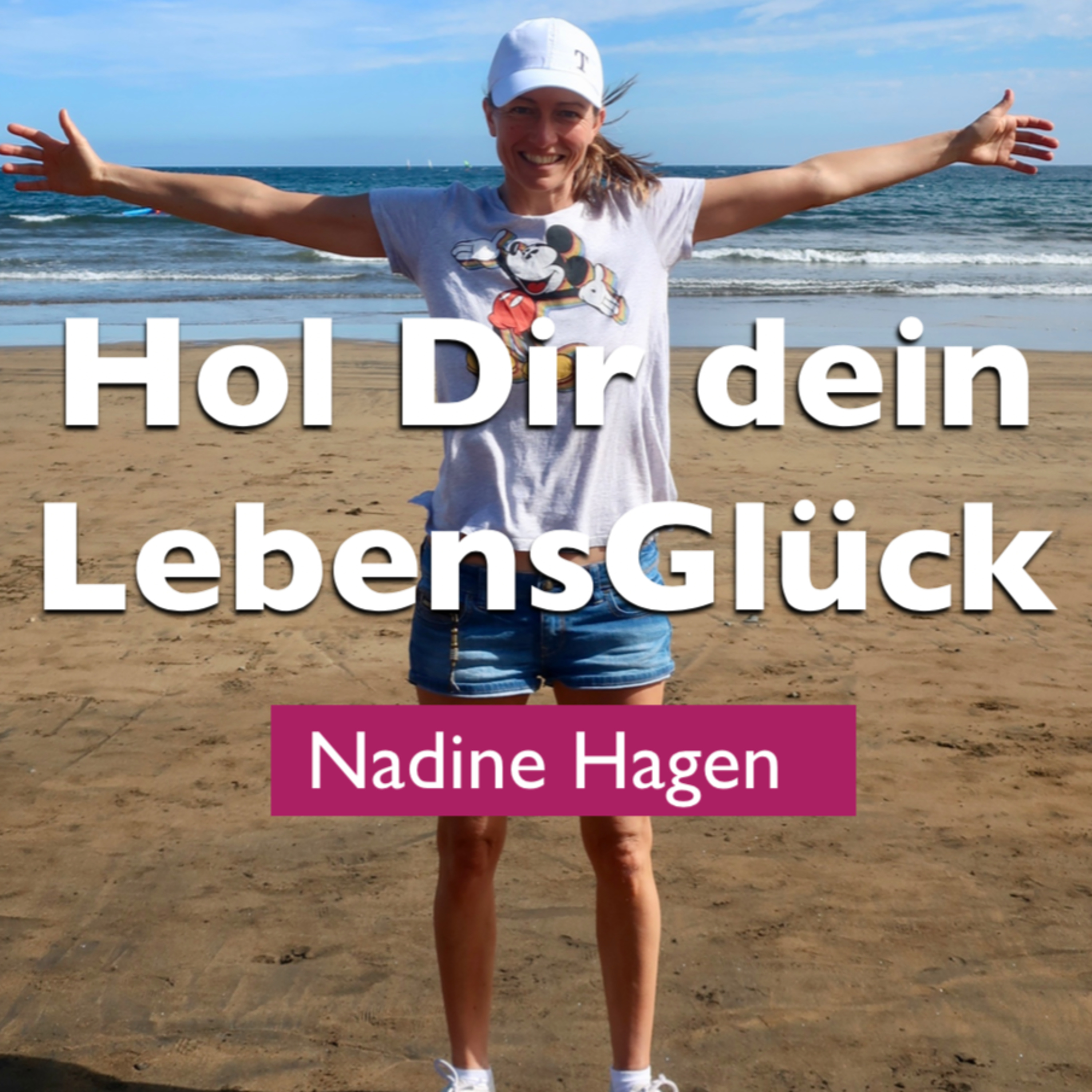 Hol Dir dein LebensGlück - Nadine Hagen