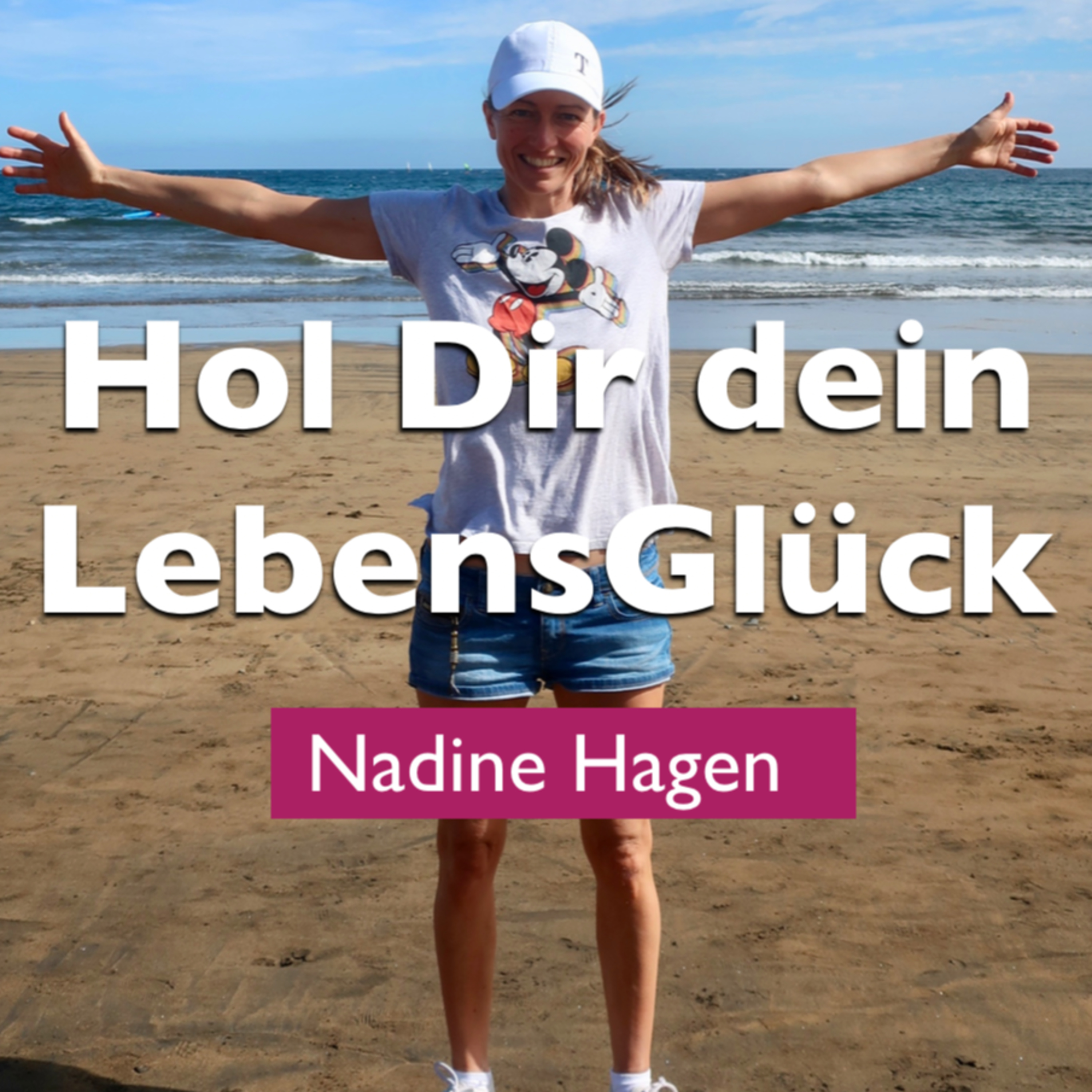 Hol Dir dein LebensGlück - Nadine Hagen