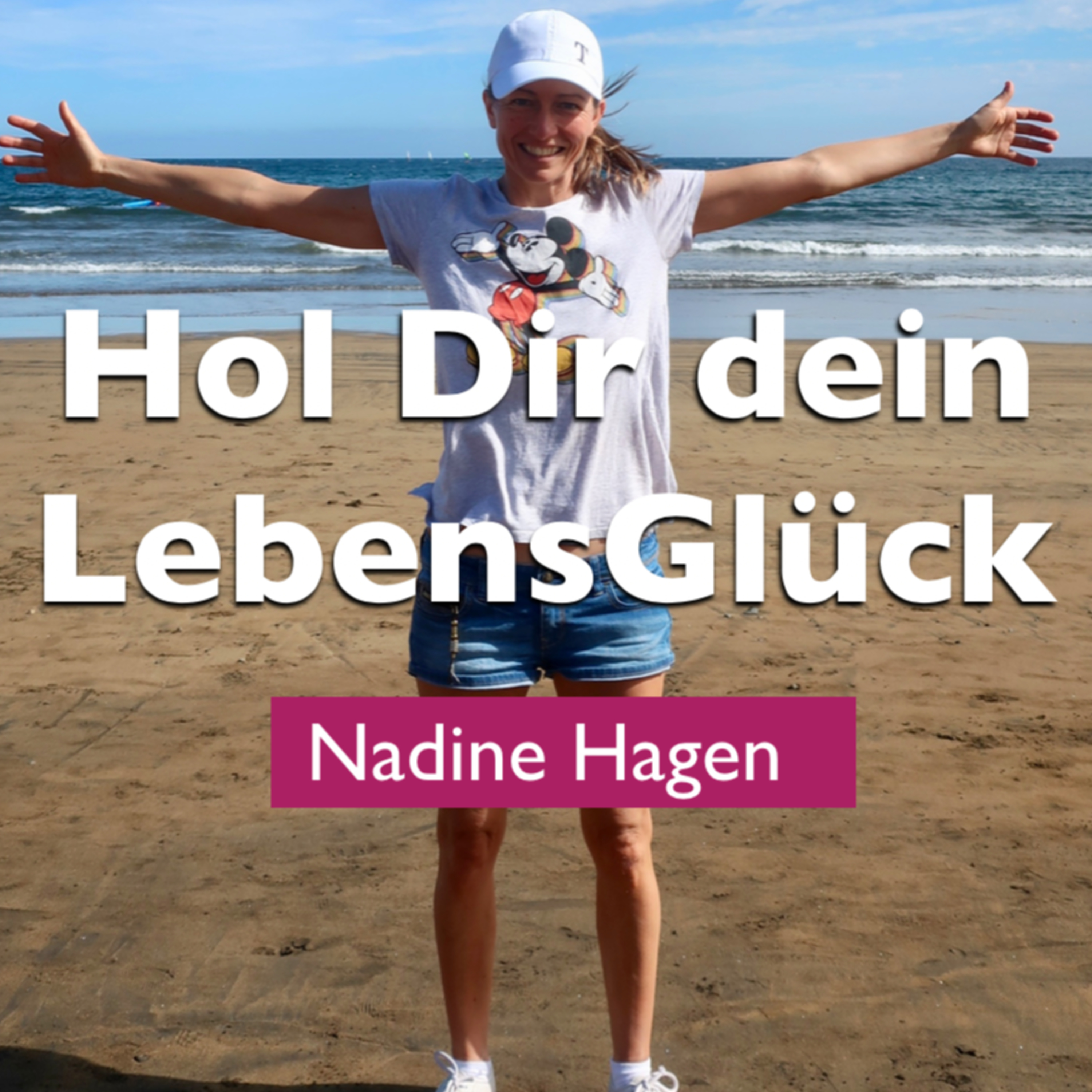Hol Dir dein LebensGlück - Nadine Hagen