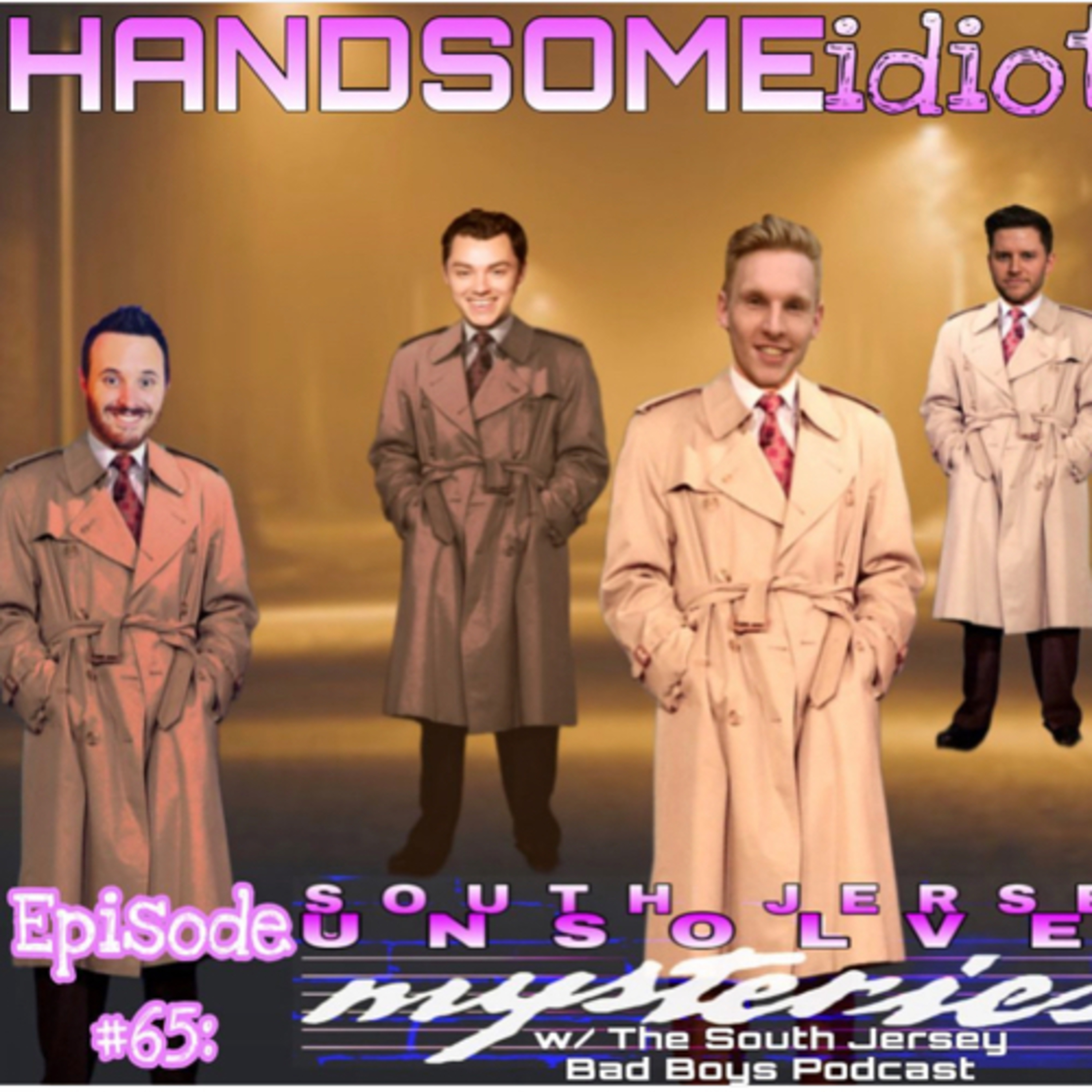 Episode #65: South Jersey Unsolved Mysteries. w/ The South Jersey Bad Boys Podcast