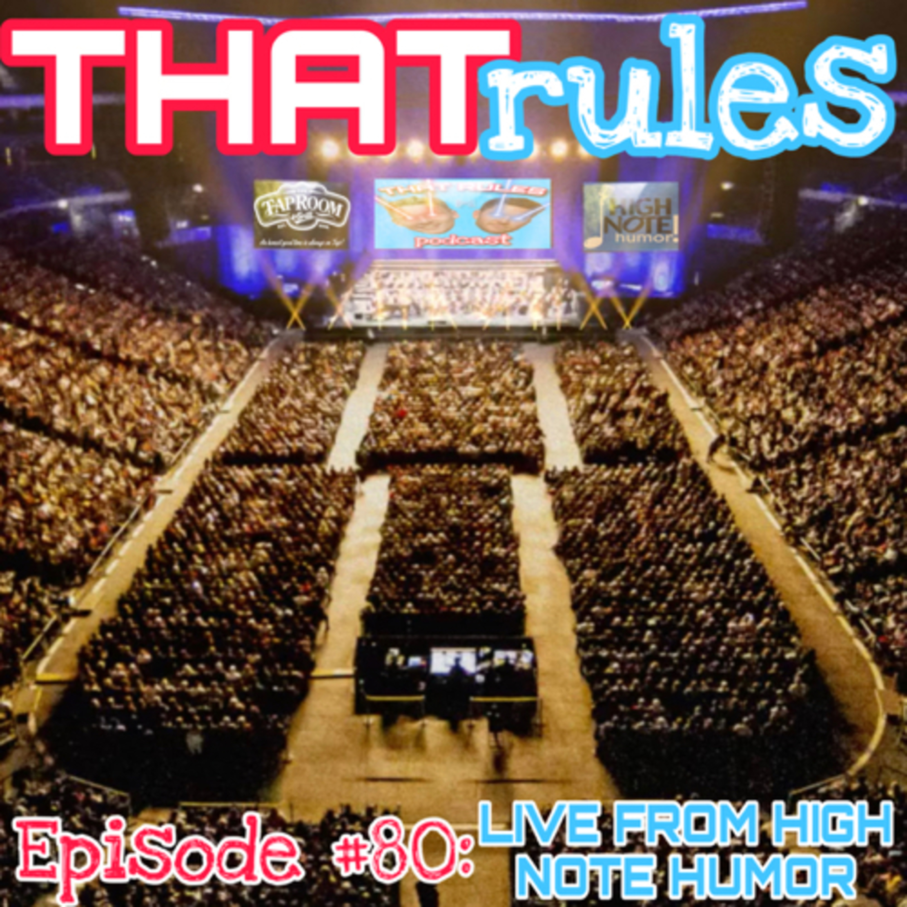 Episode #80: LIVE FROM HIGH NOTE HUMOR