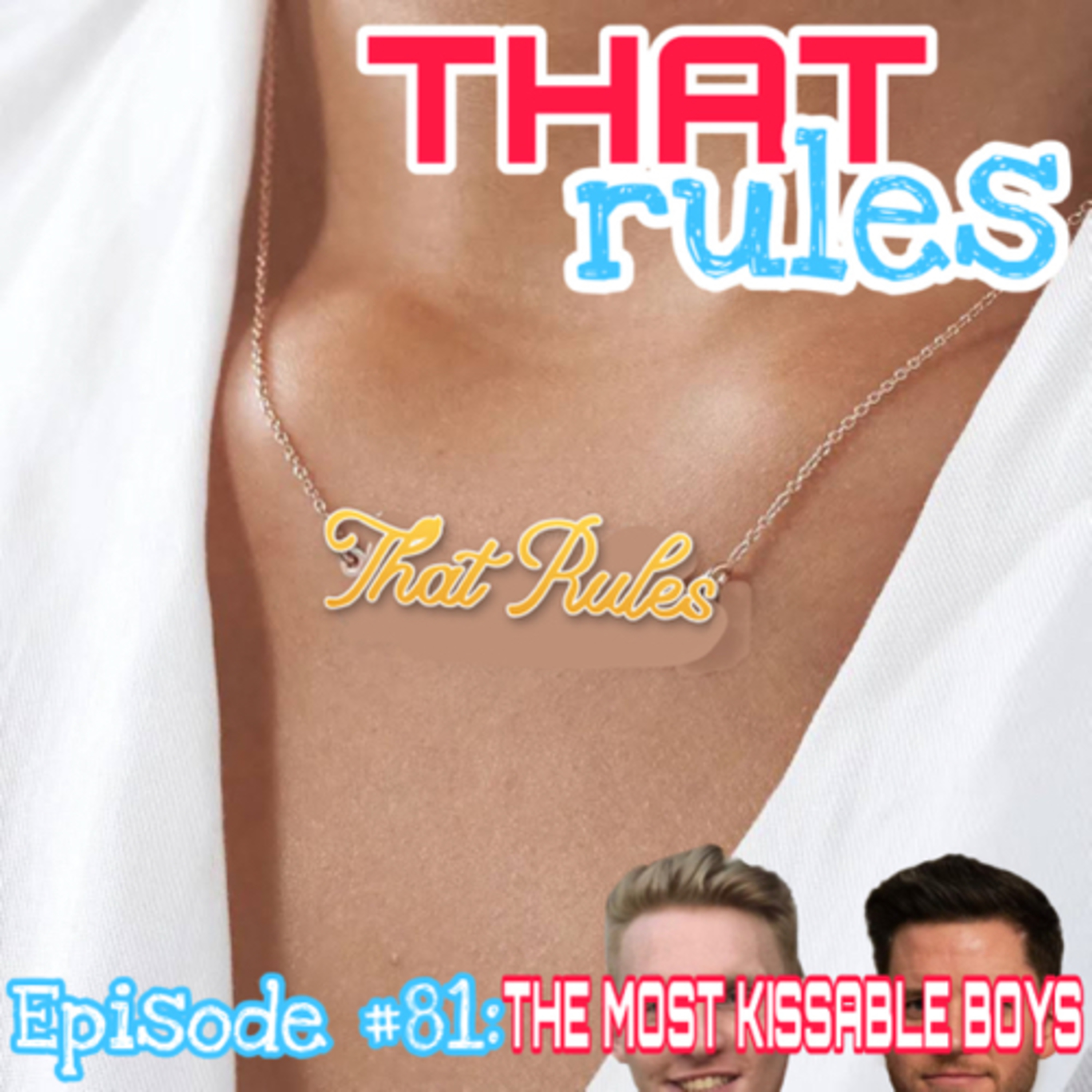 Episode #81: The Most Kissable Boys
