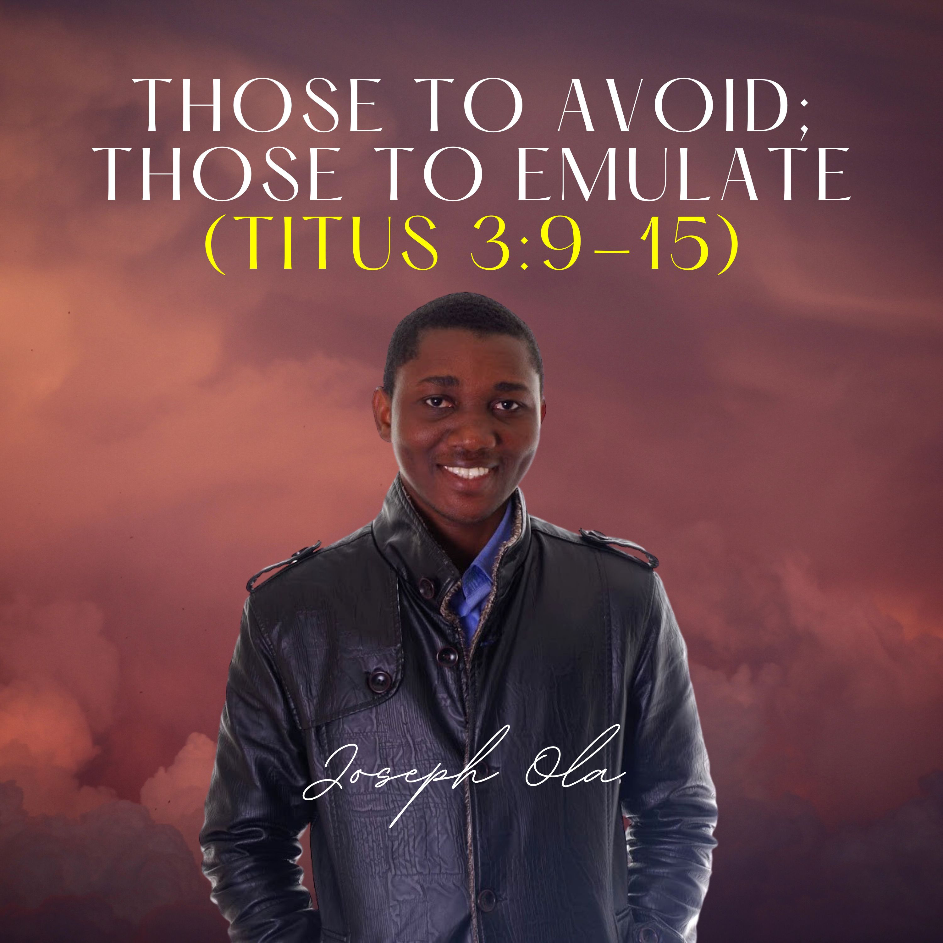 Those to Avoid; Those to Emulate (Titus 3:9-15) episode artwork