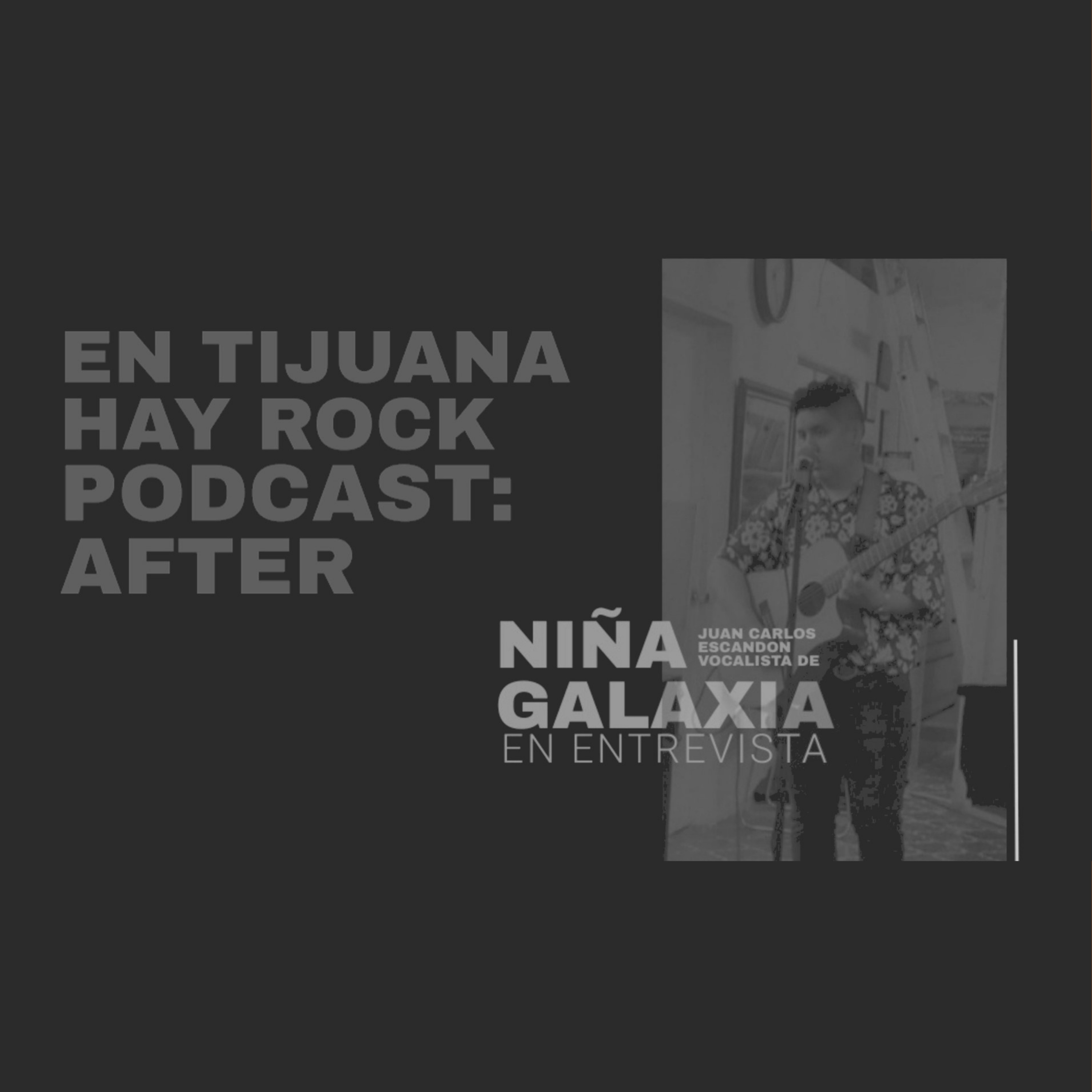EN TIJUANA HAY ROCK PODCAST: AFTER