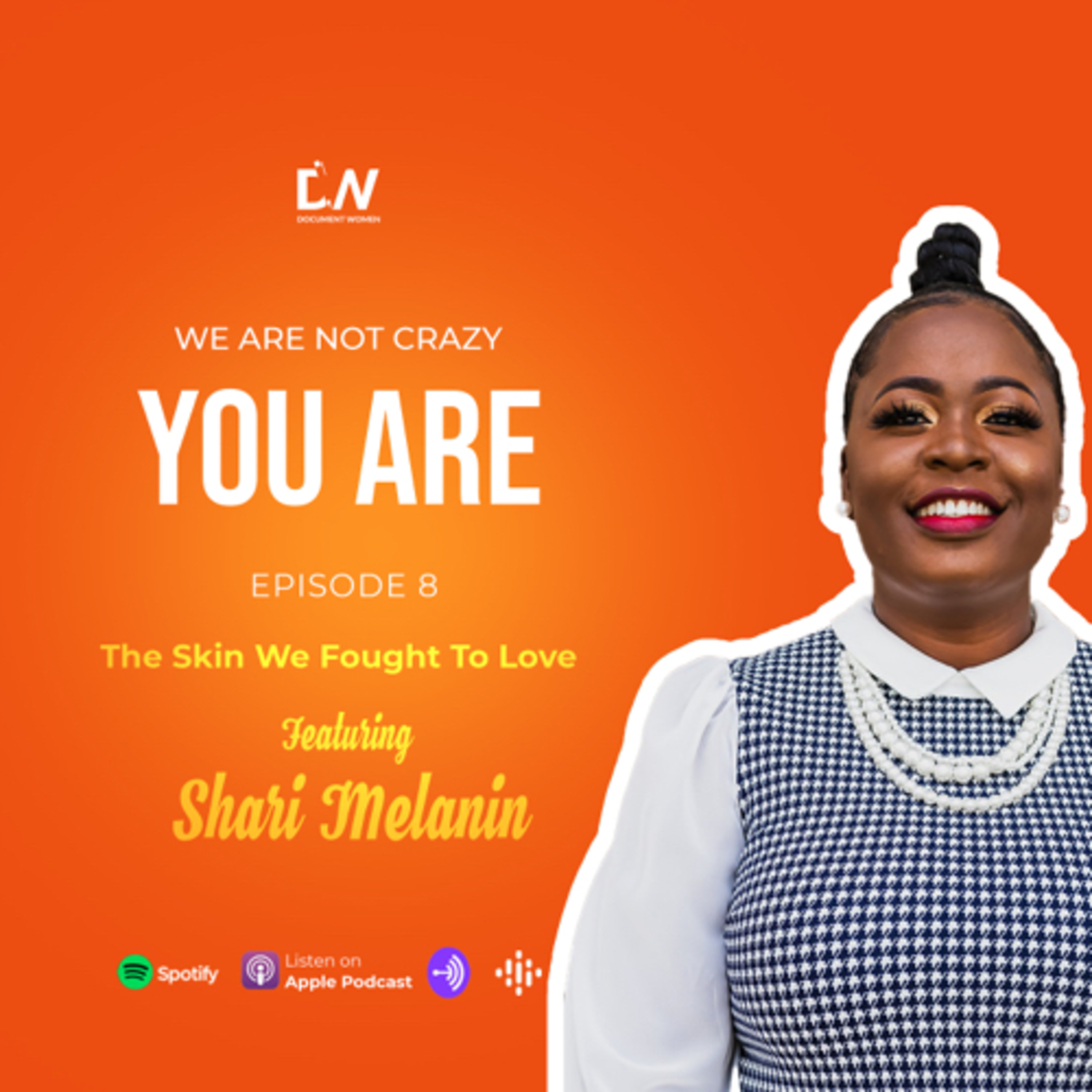 Episode 8: The Skin We Fought To Love