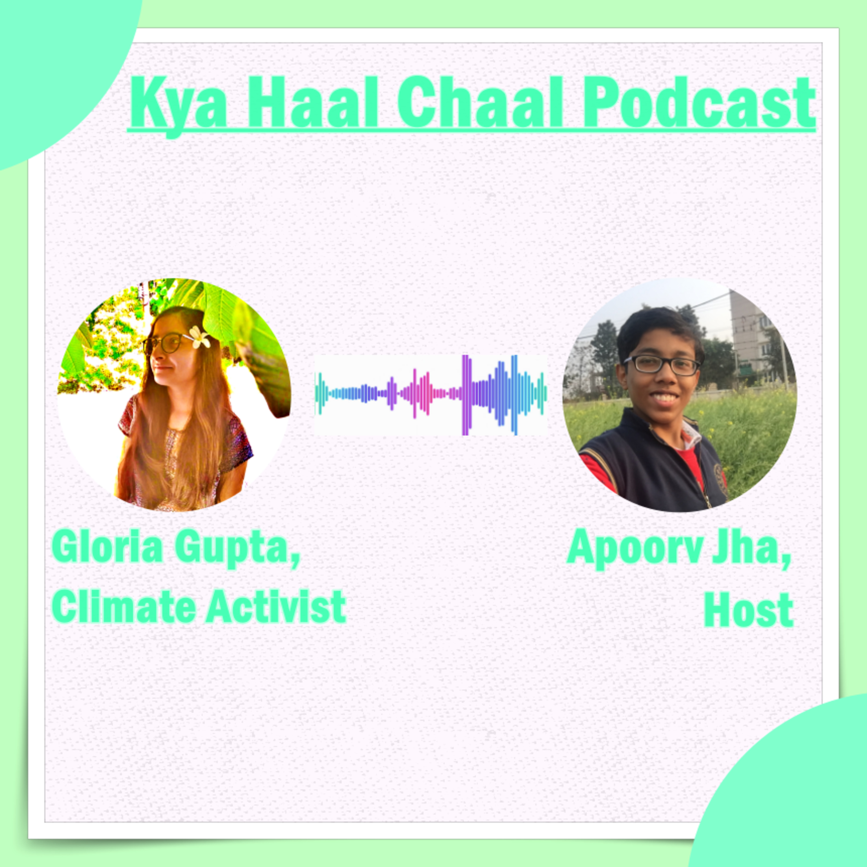 Kya haal chaal podcast with Gloria gupta