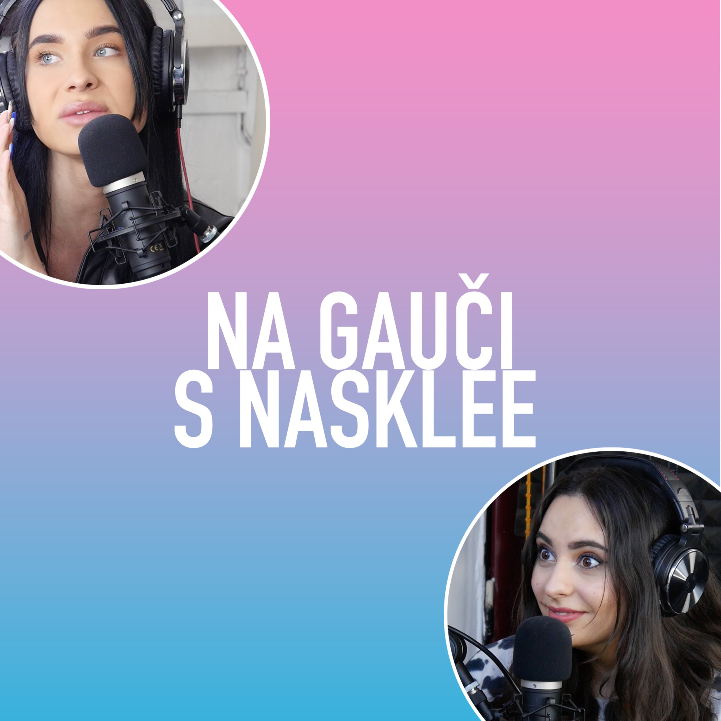 NA GAUČI S NASKLEE | Podcast