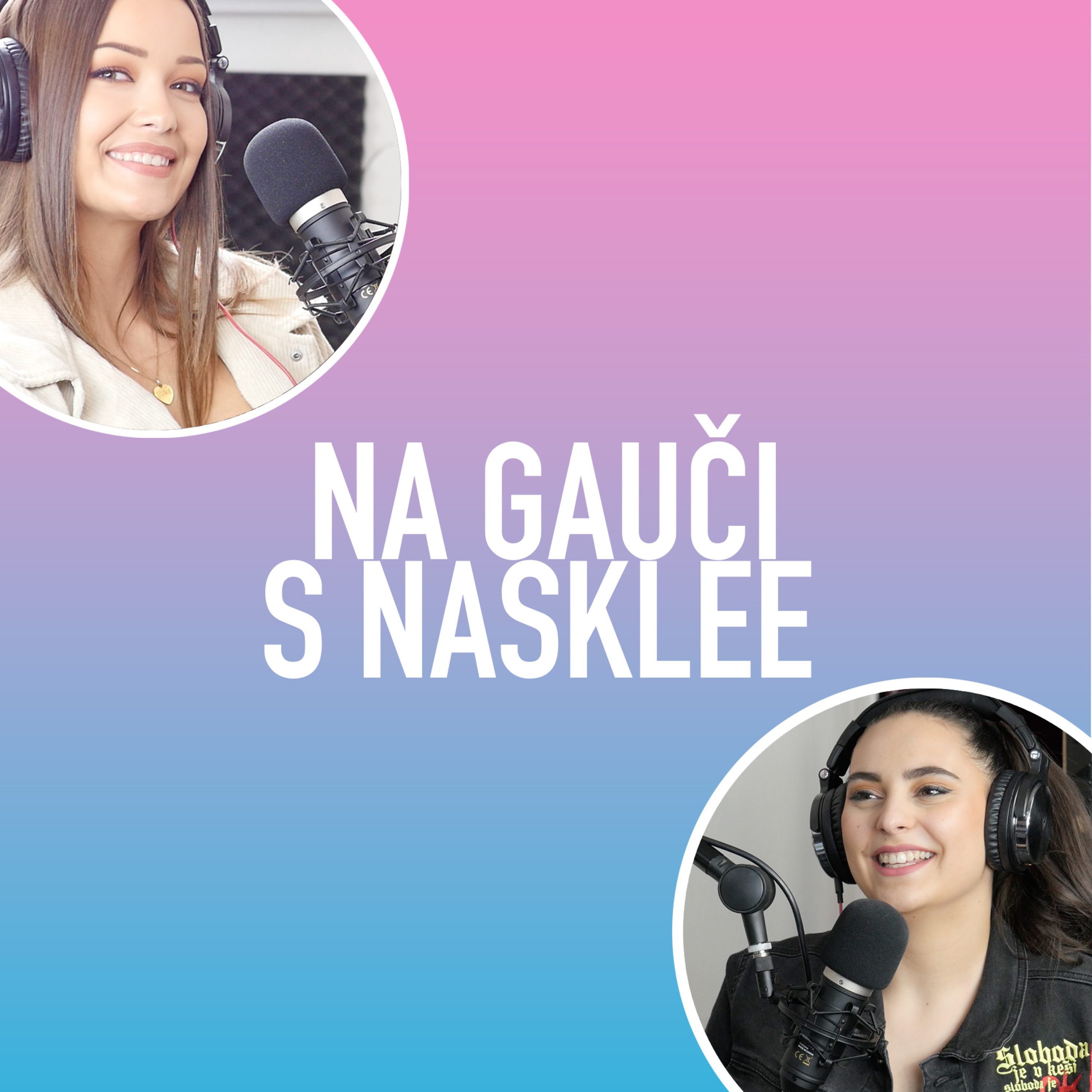 NA GAUČI S NASKLEE | Podcast