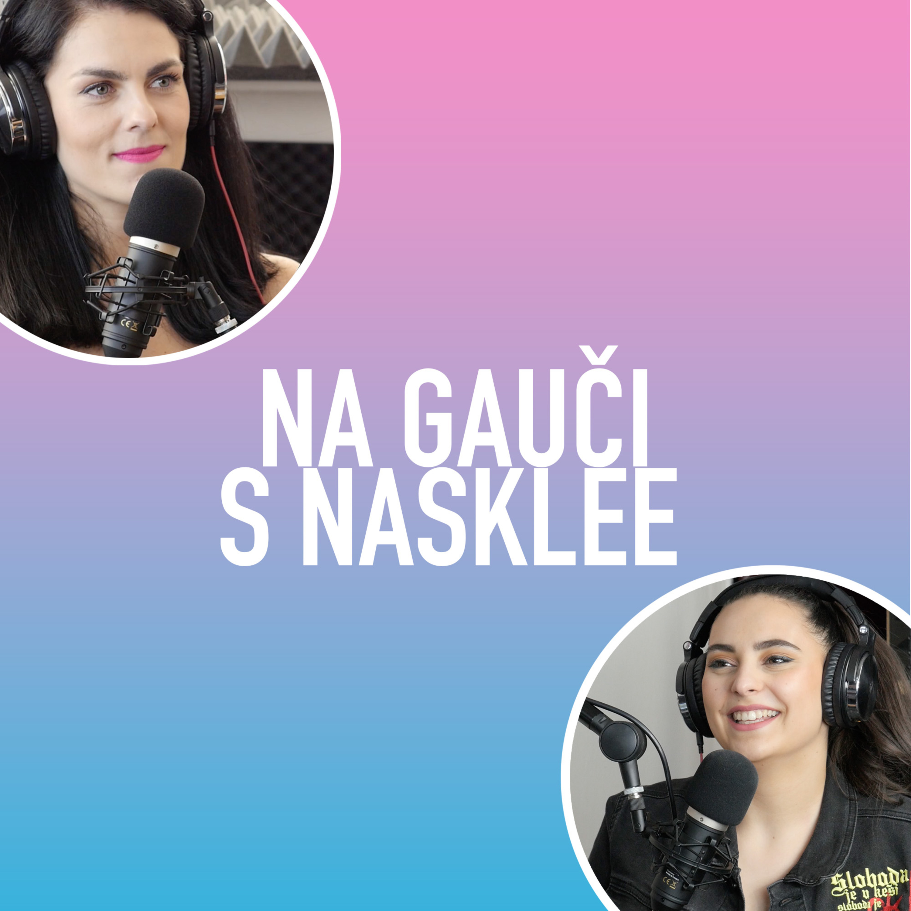 NA GAUČI S NASKLEE | Podcast
