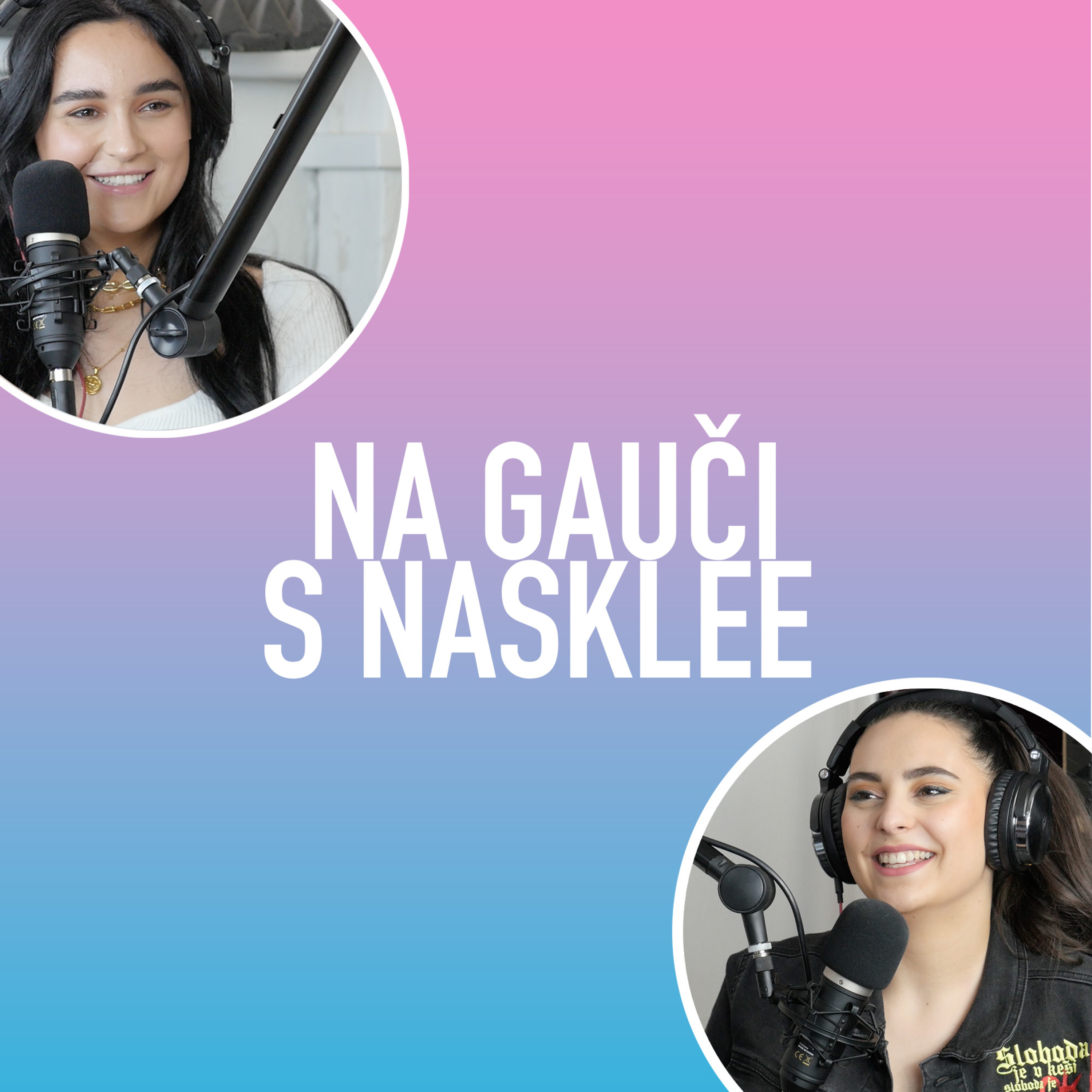 NA GAUČI S NASKLEE | Podcast