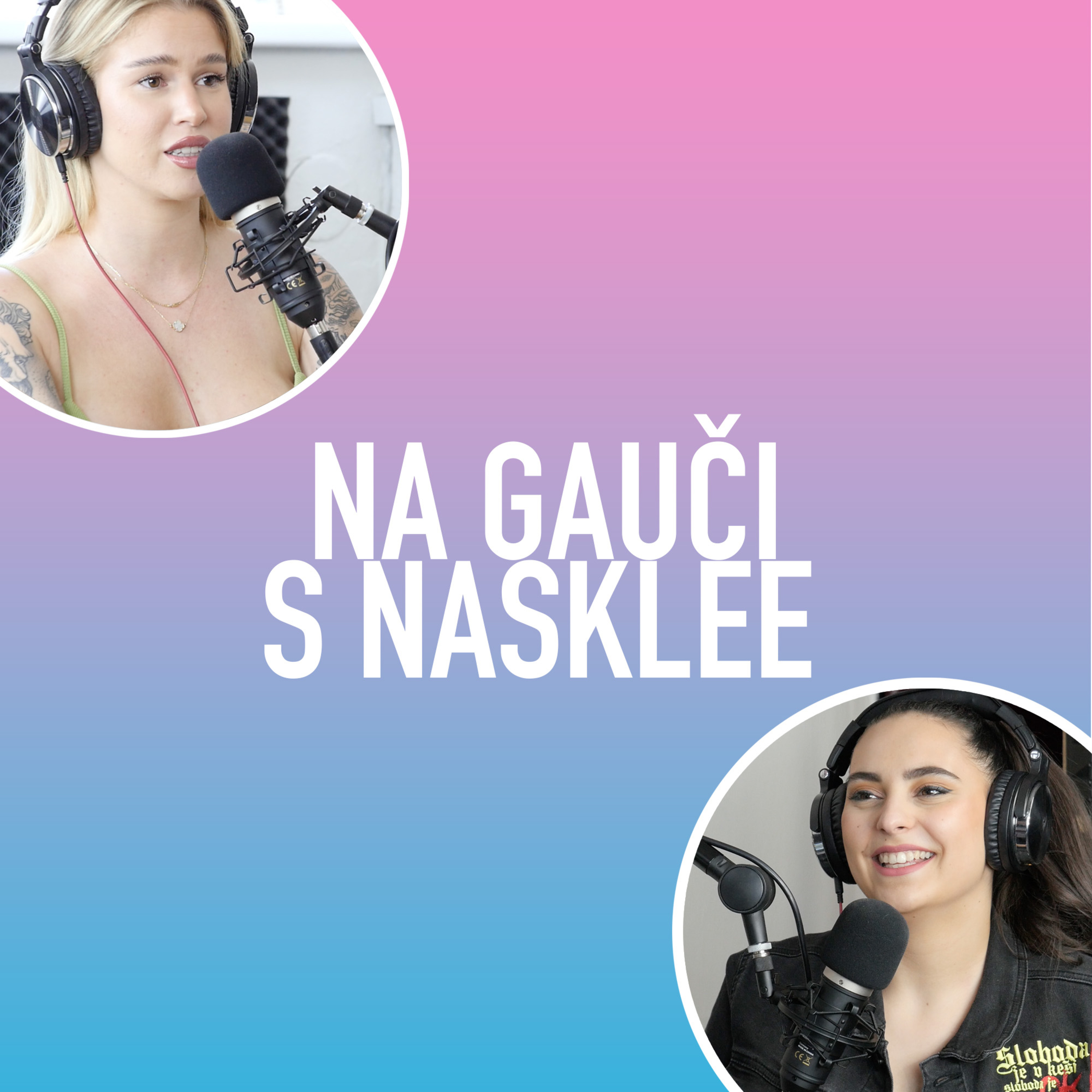 NA GAUČI S NASKLEE | Podcast