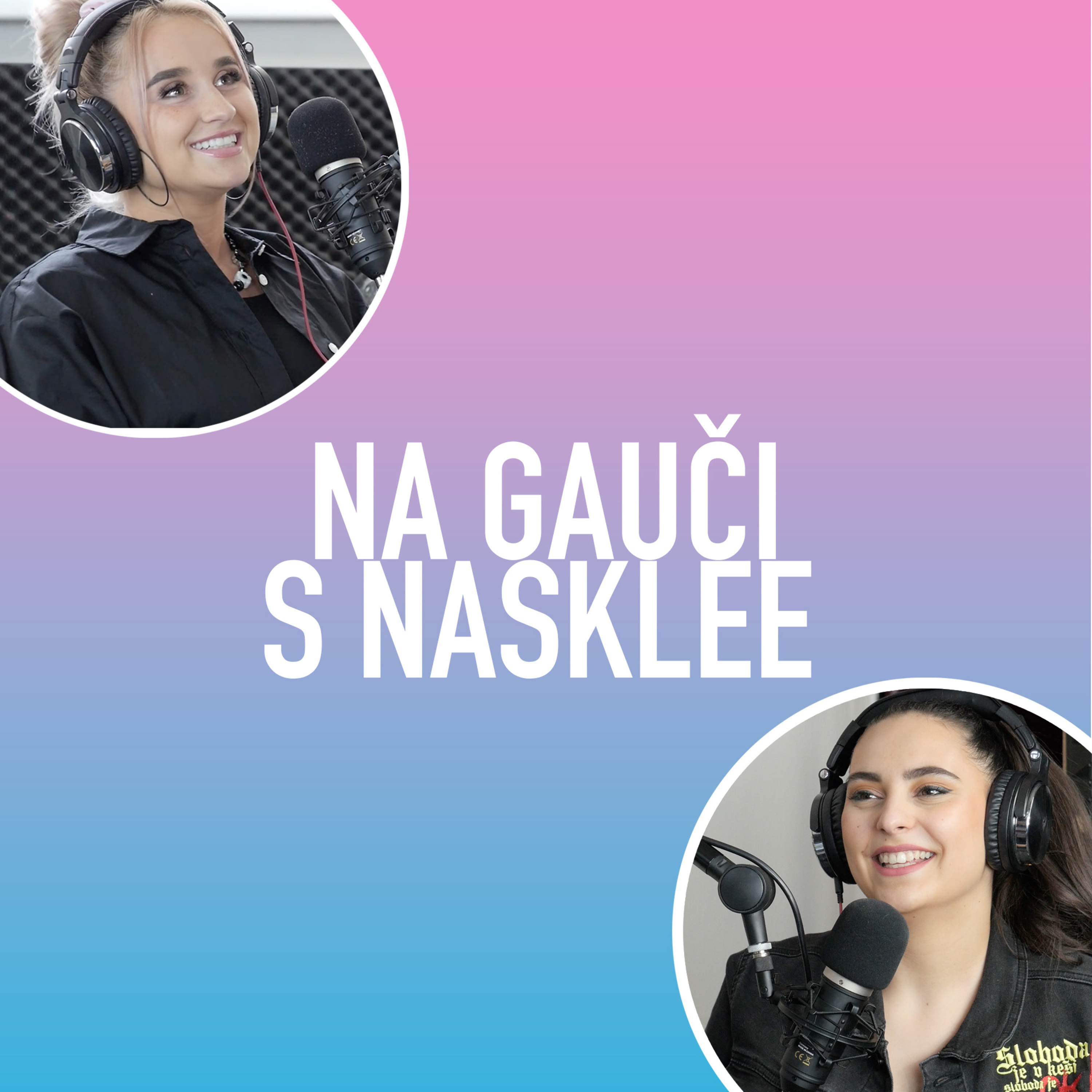 NA GAUČI S NASKLEE | Podcast