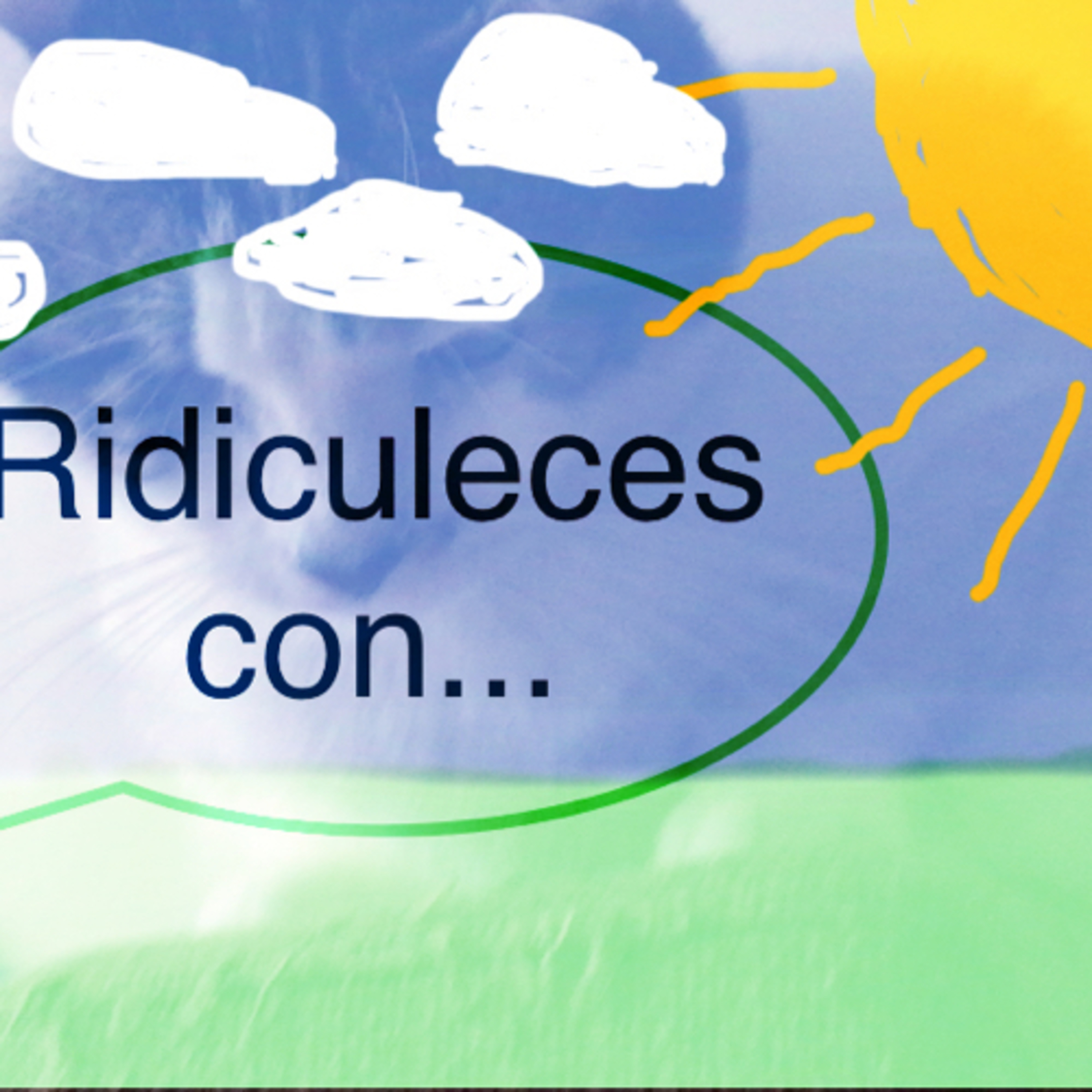 Ridiculeces con... (original)