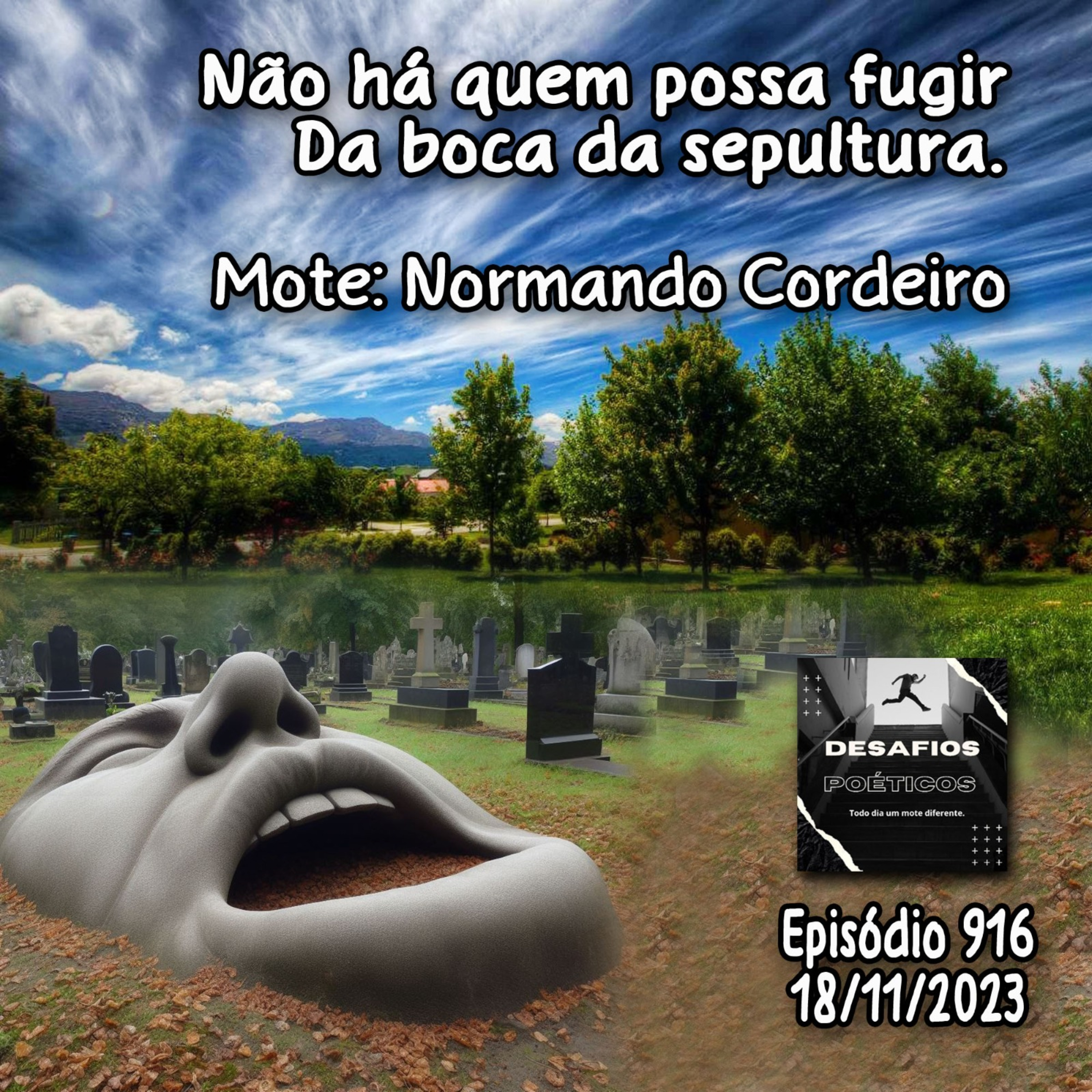 Não há quem possa fugir, da boca da sepultura. Mote: Normando Cordeiro episode artwork