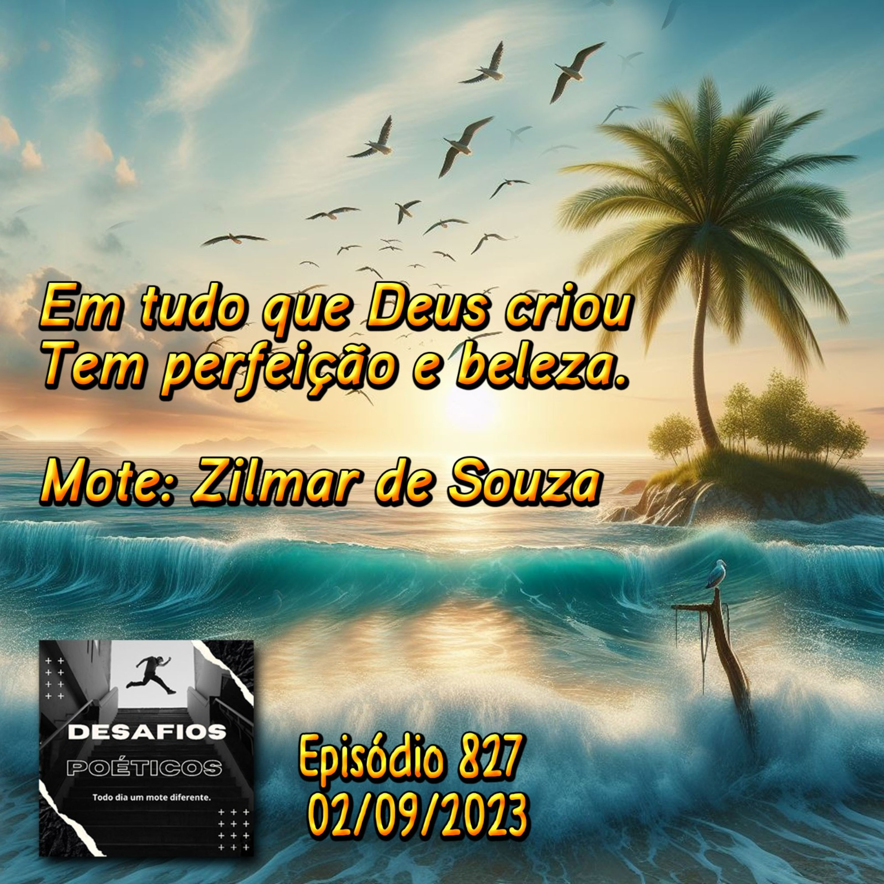 Em tudo que Deus criou, tem perfeição e beleza. Mote: Zilmar de Souza