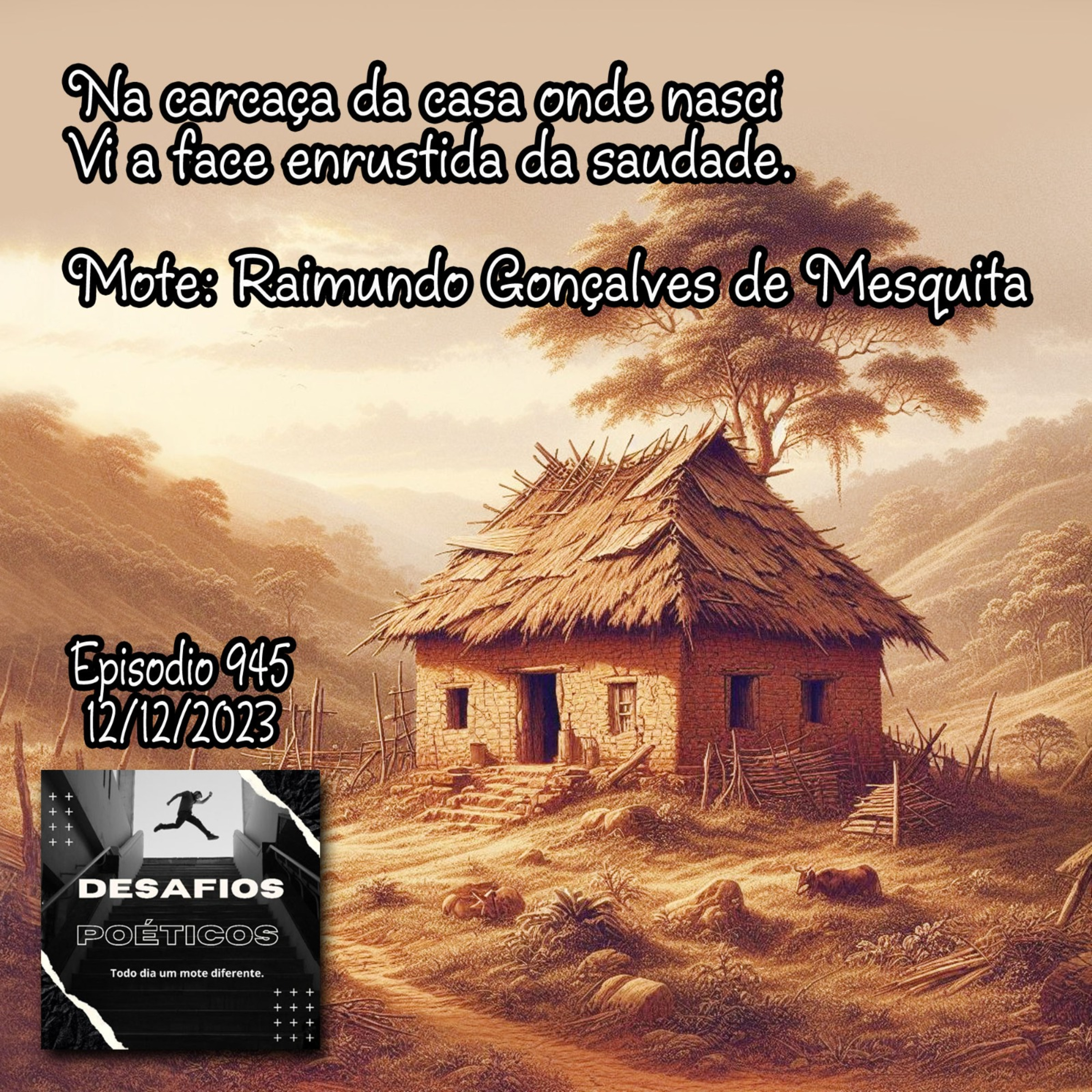 Na carcaça da casa onde nasci, vi a face enrustida da saudade. Mote: Raimundo Gonçalves de Mesquita episode artwork