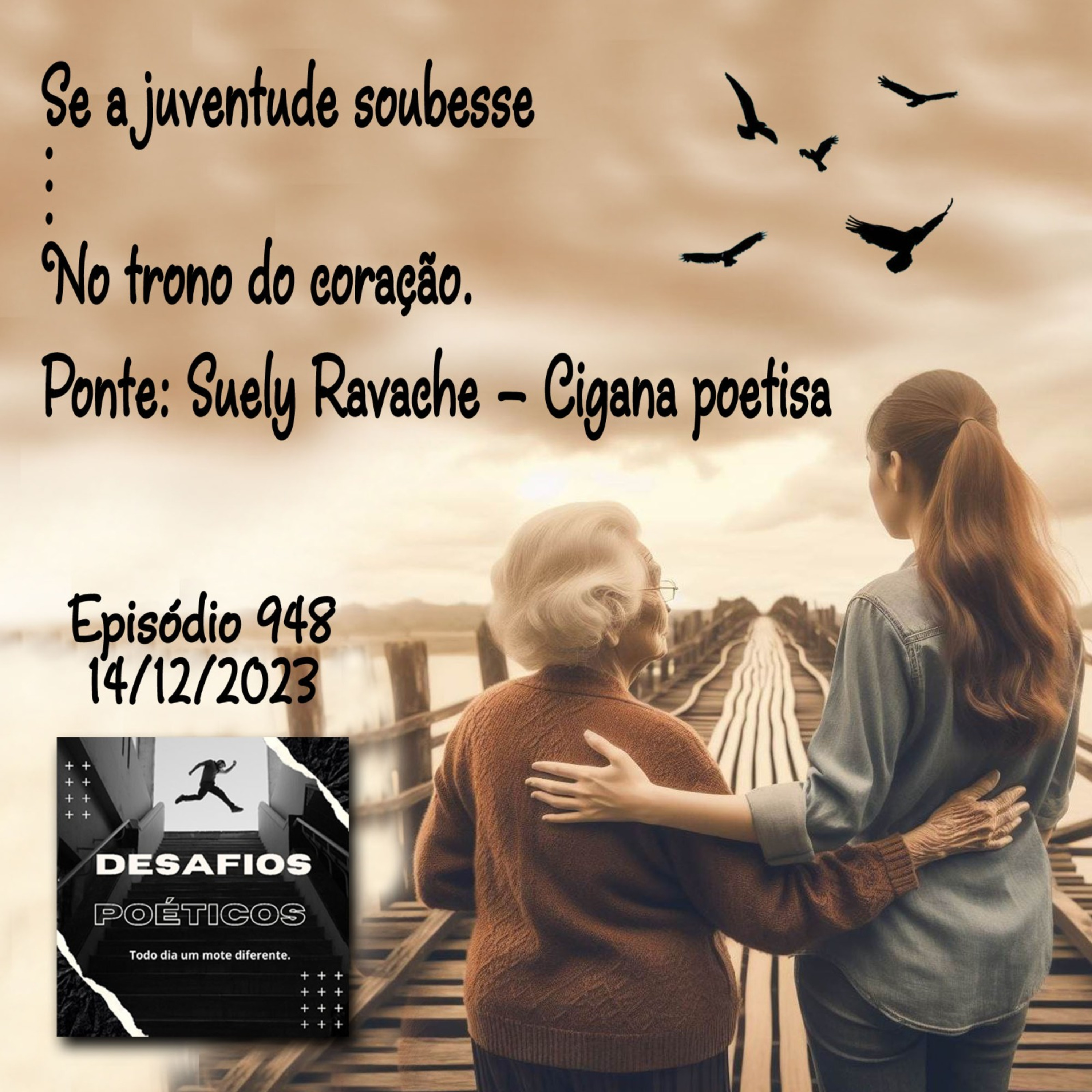 Se a juventude soubesse... No trono do coração! Ponte: Suely Ravache episode artwork
