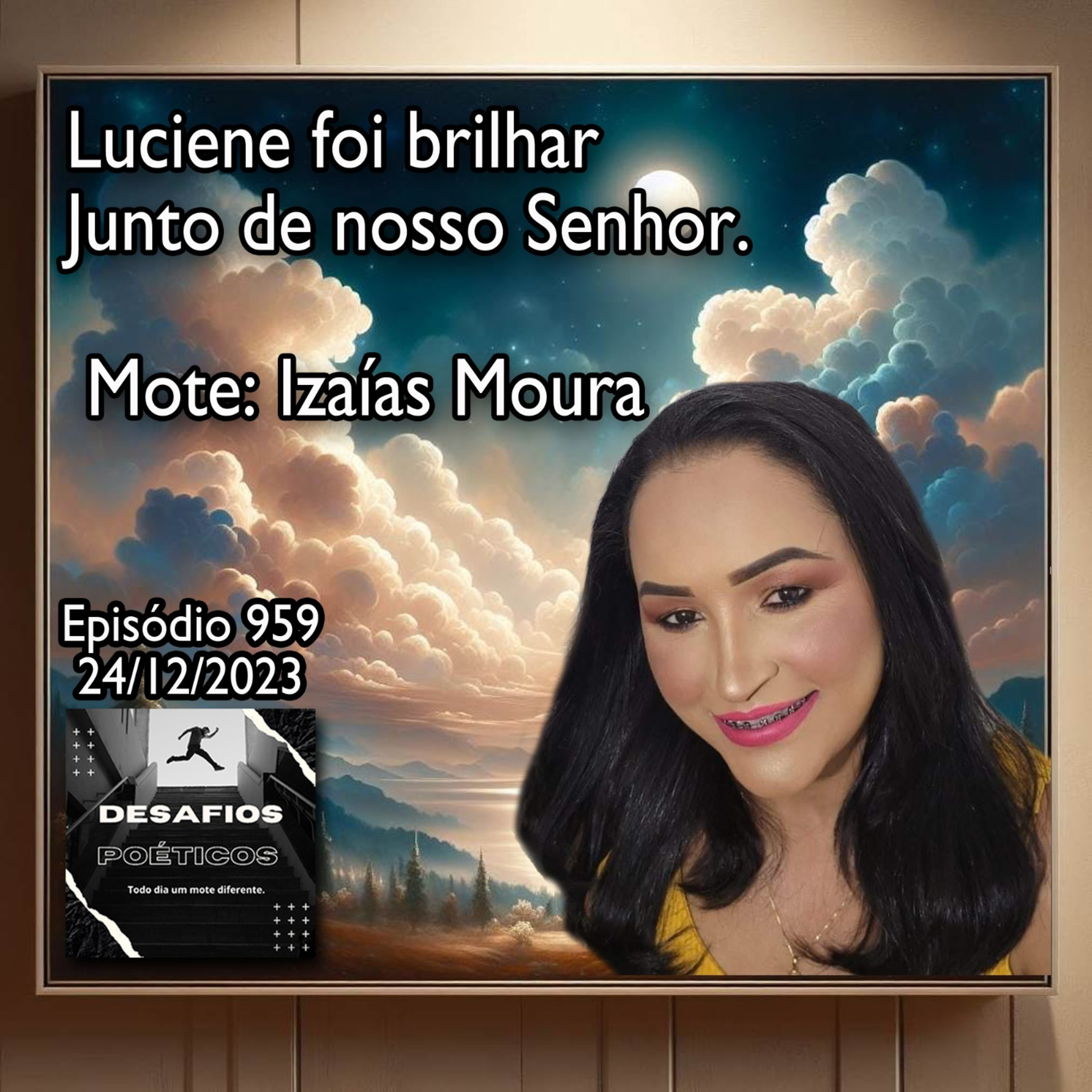 Luciene foi brilhar, junto de nosso Senhor. Mote: Izaías Moura