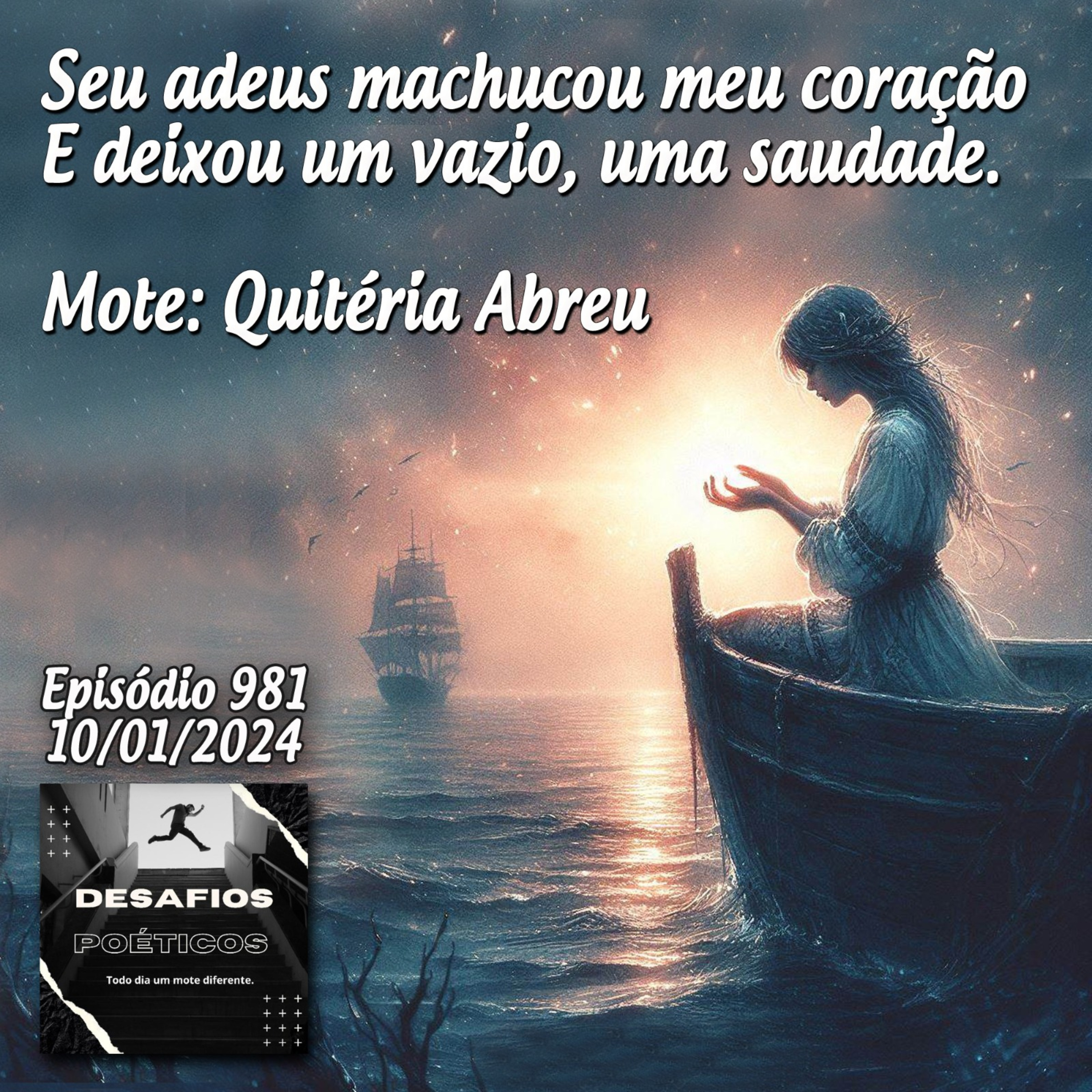 Seu adeus machucou meu coração e deixou um vazio, uma saudade. Mote: Quitéria Abreu #981 episode artwork