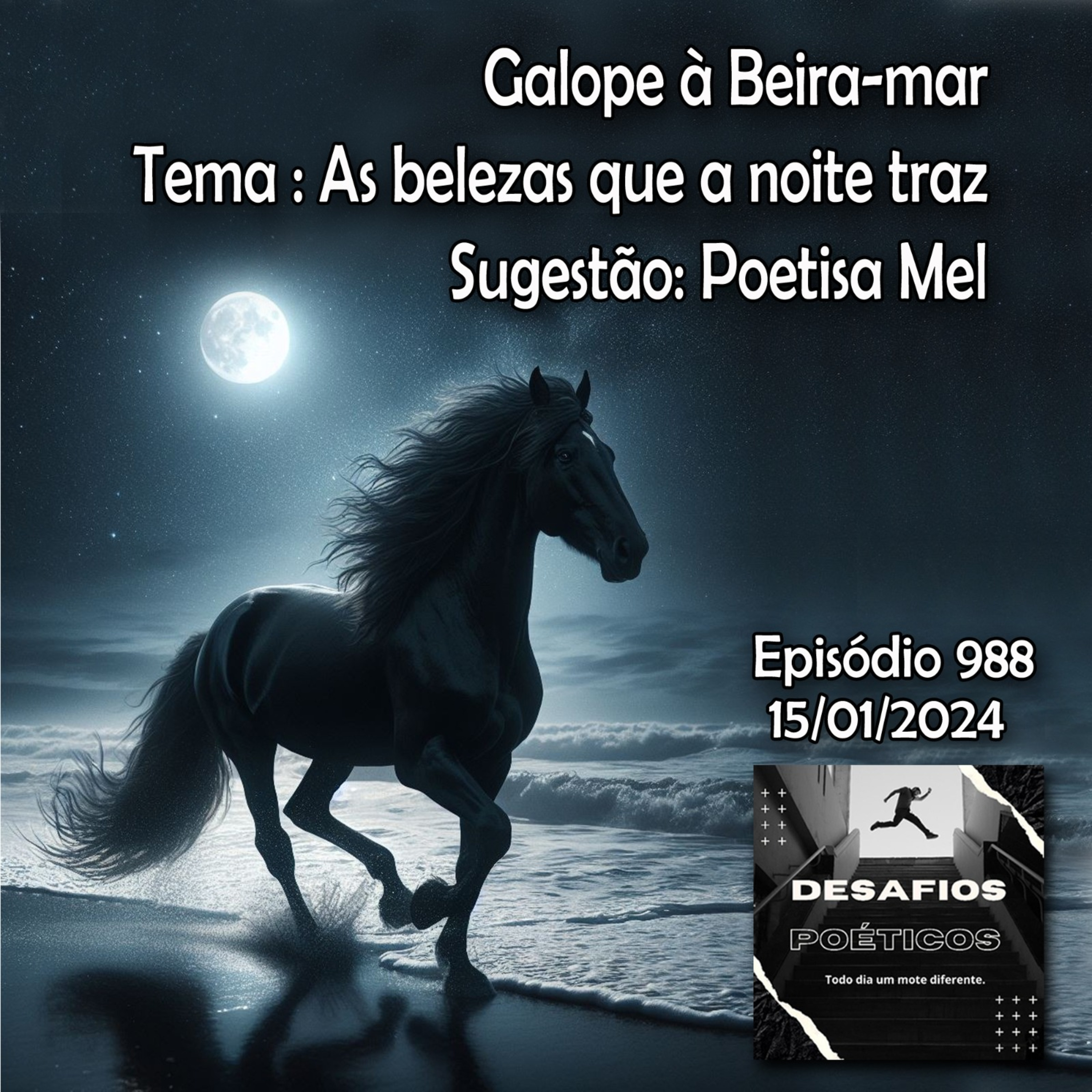 Galope à beira mar. As belezas que a noite traz. Sugestão: Poetisa Mel #988 episode artwork