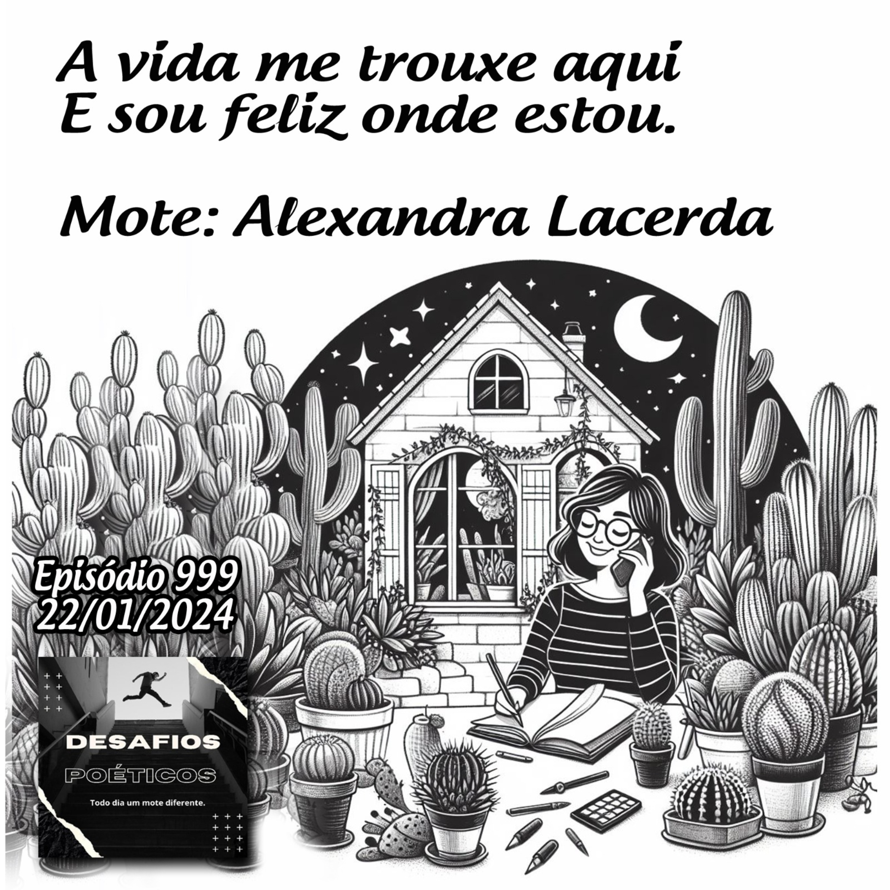 A vida me trouxe aqui e sou feliz onde estou. Mote: Alexandra Lacerda #999 episode artwork