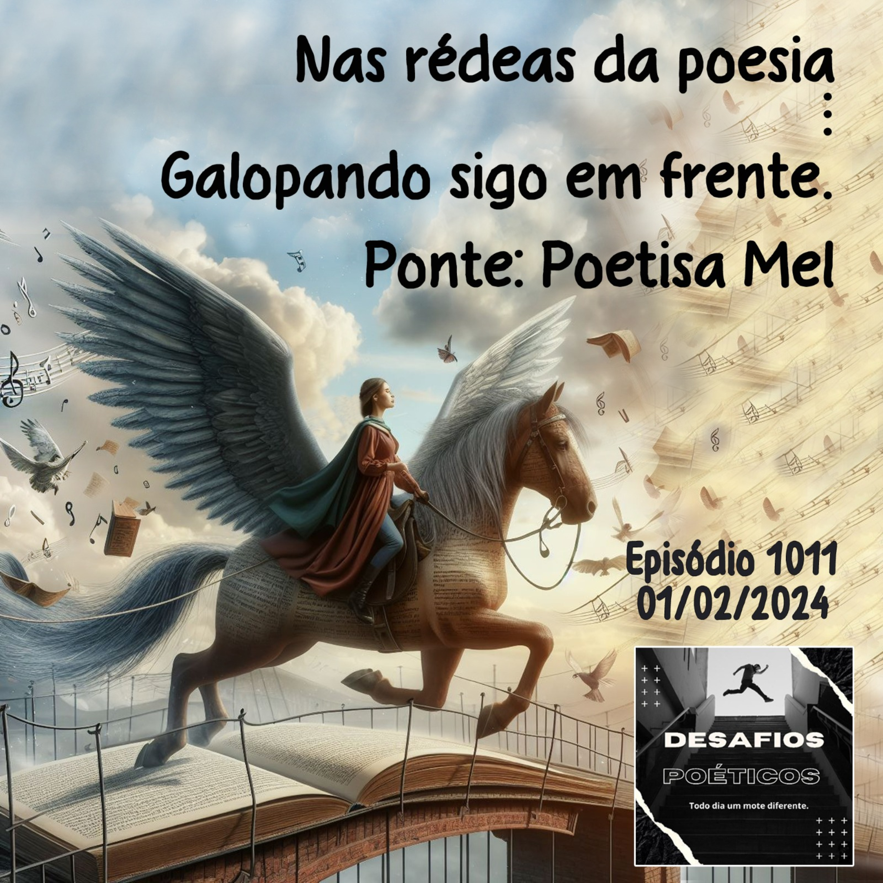 Nas rédeas da poesia...Galopando sigo em frente. Ponte: Poetisa Mel #1011 episode artwork