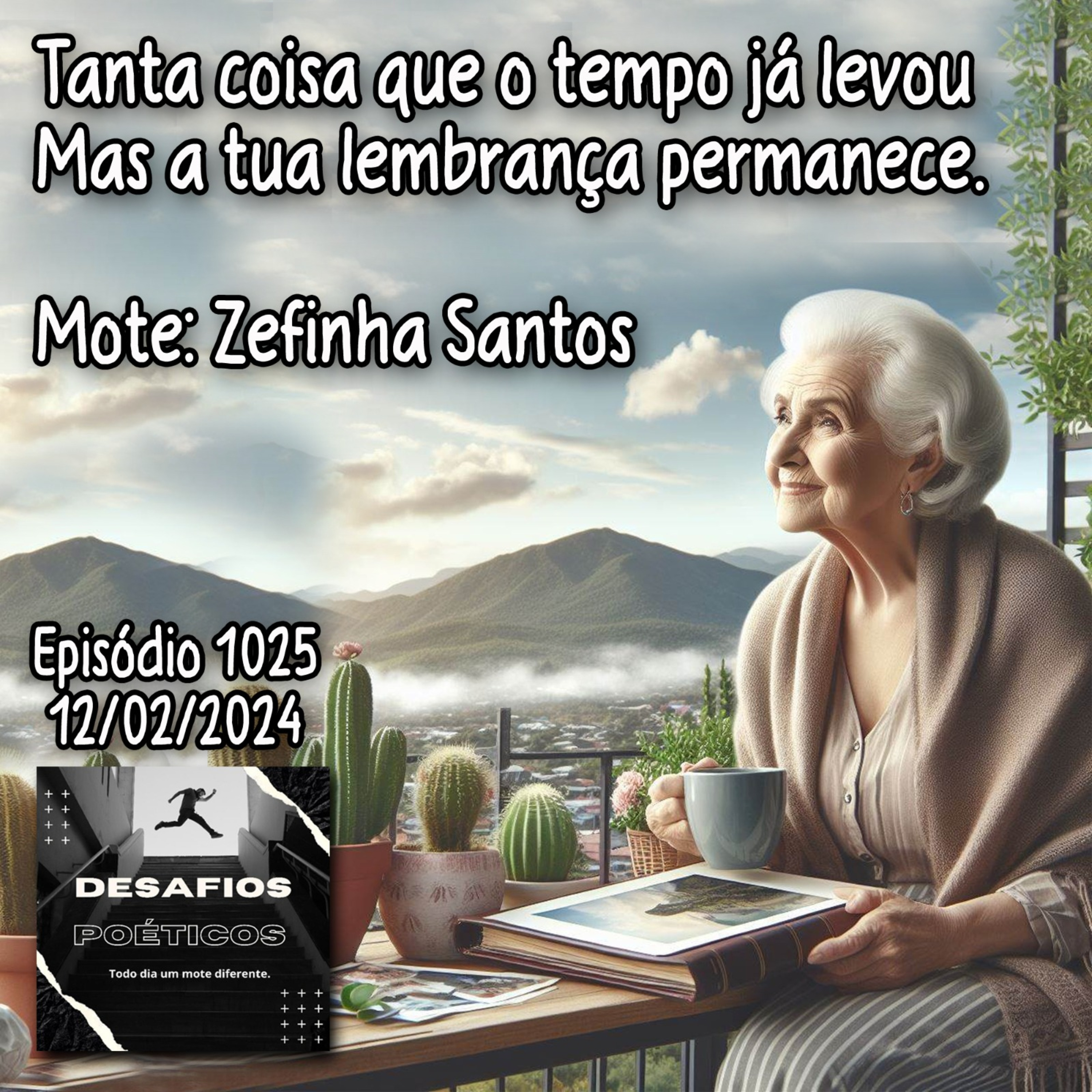 Tanta coisa que o tempo já levou, mas a tua lembrança permanece. Mote: Zefinha Santos #1025 episode artwork