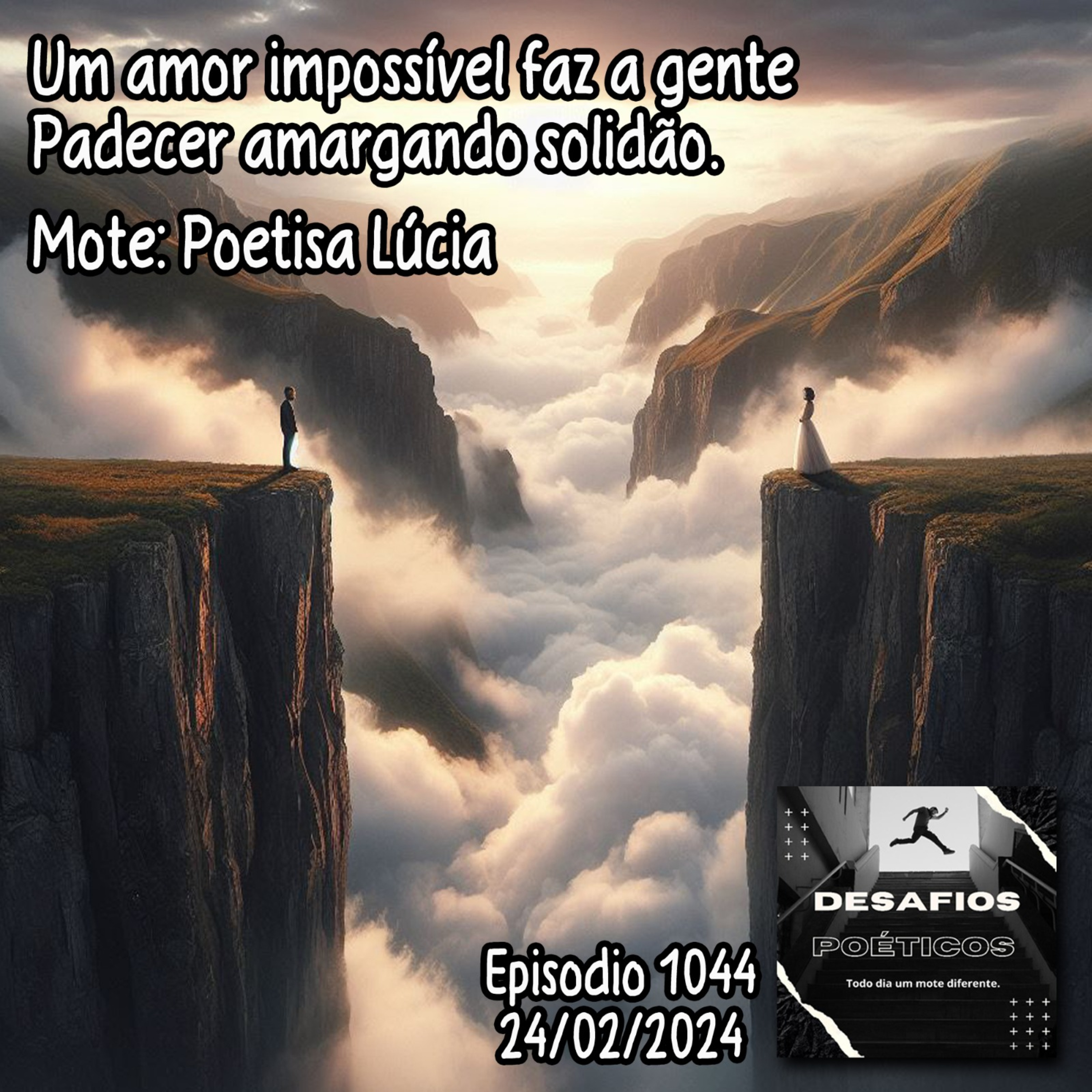 Um amor impossível faz a gente, padecer amargando solidão. Mote: Poetisa Lúcia #1044 episode artwork