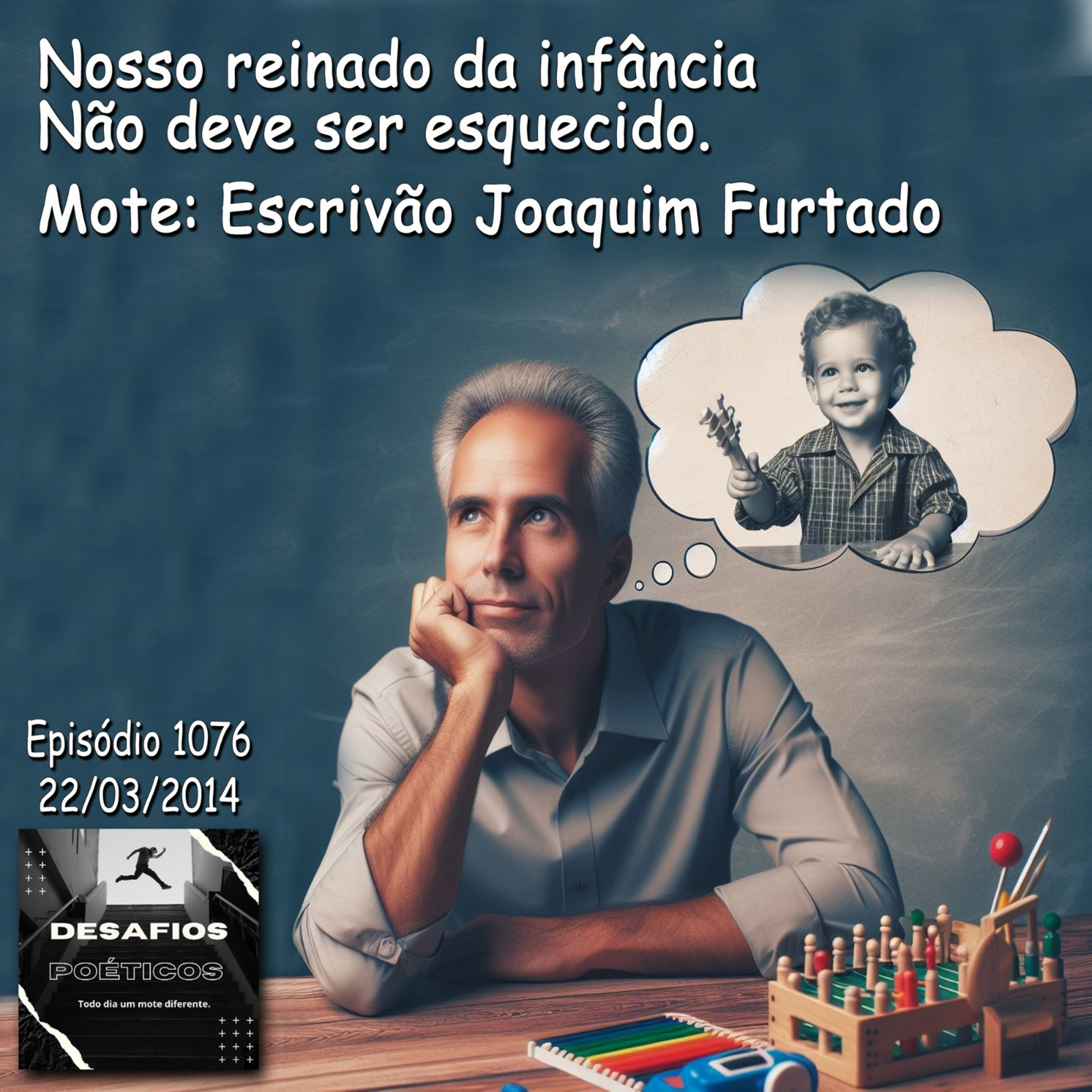 Nosso reinado da infância, não pode ser esquecido. Mote: Joaquim Furtado #1076 episode artwork