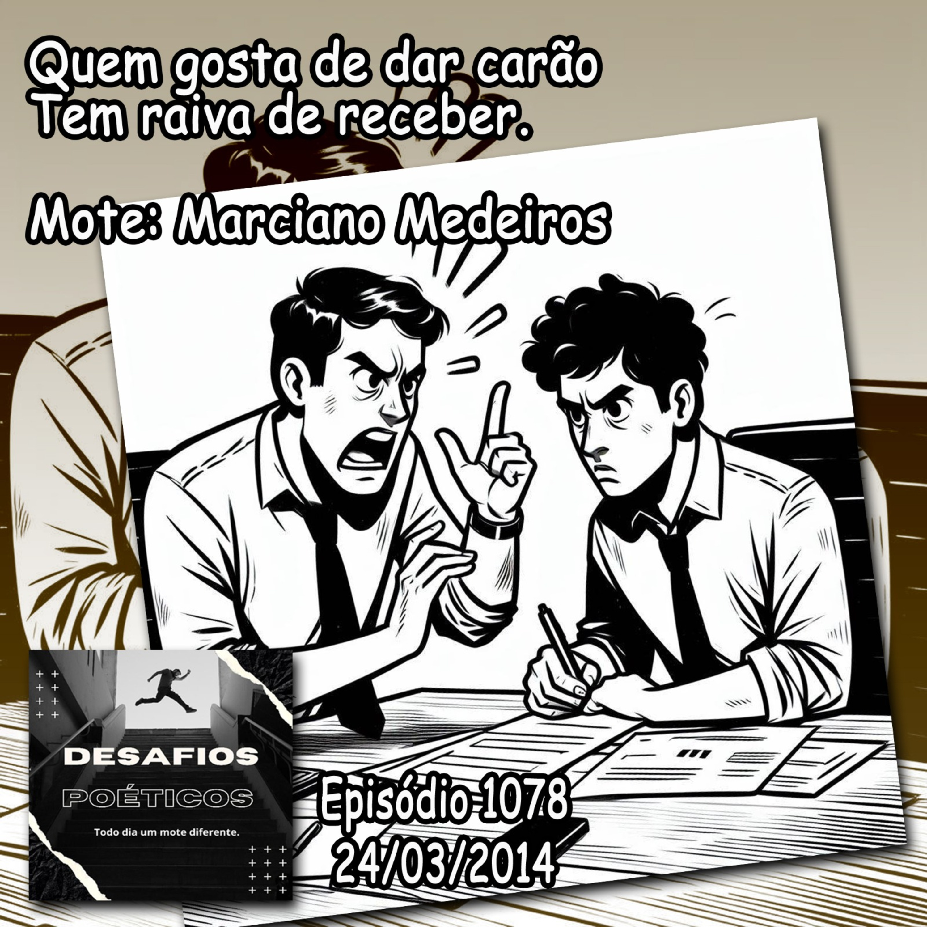 Quem gosta de dar carão, tem raiva de receber. Mote: Marciano Medeiros #1078 episode artwork