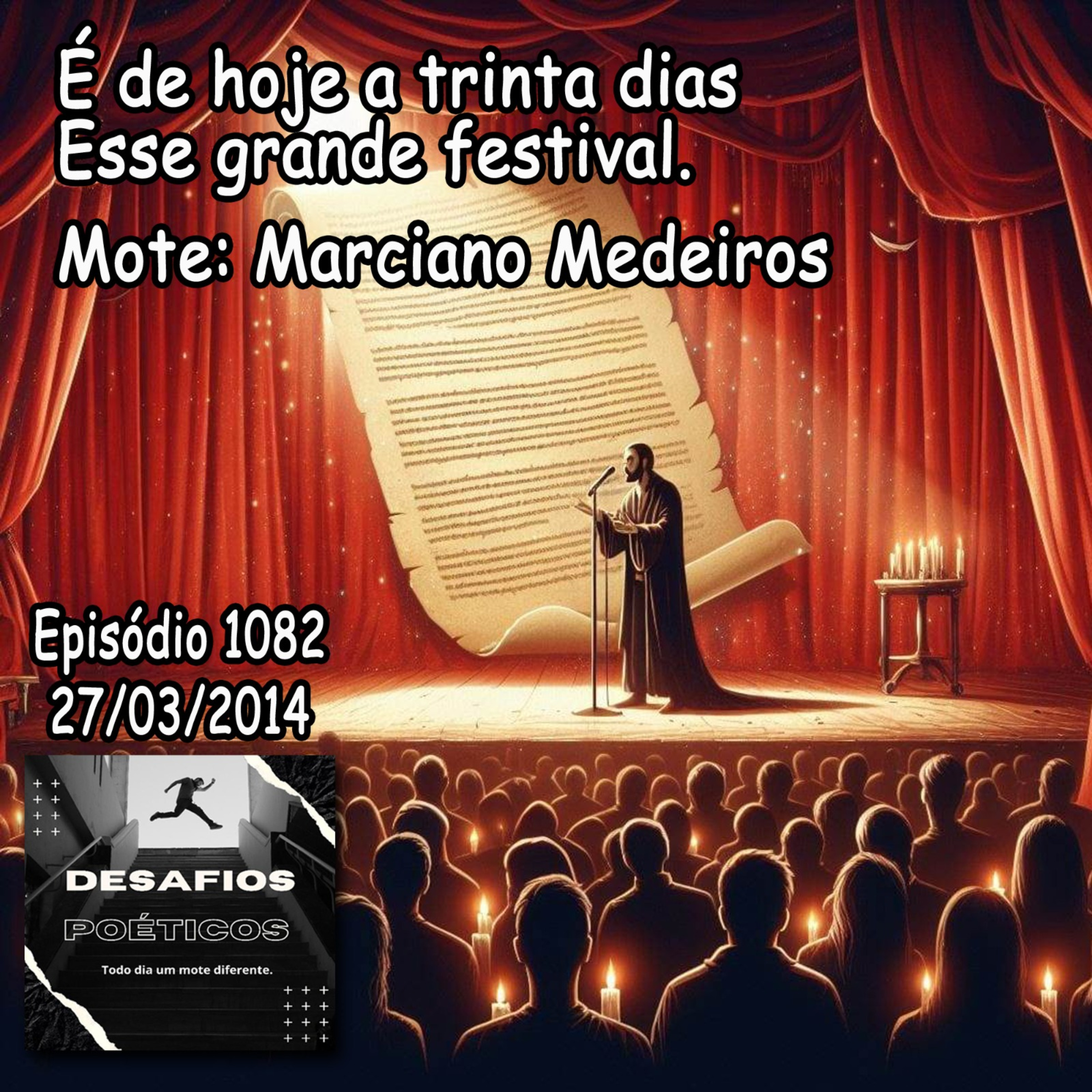 É de hoje a trinta dias, esse grande festival. Mote: Marciano Medeiros #1082 episode artwork