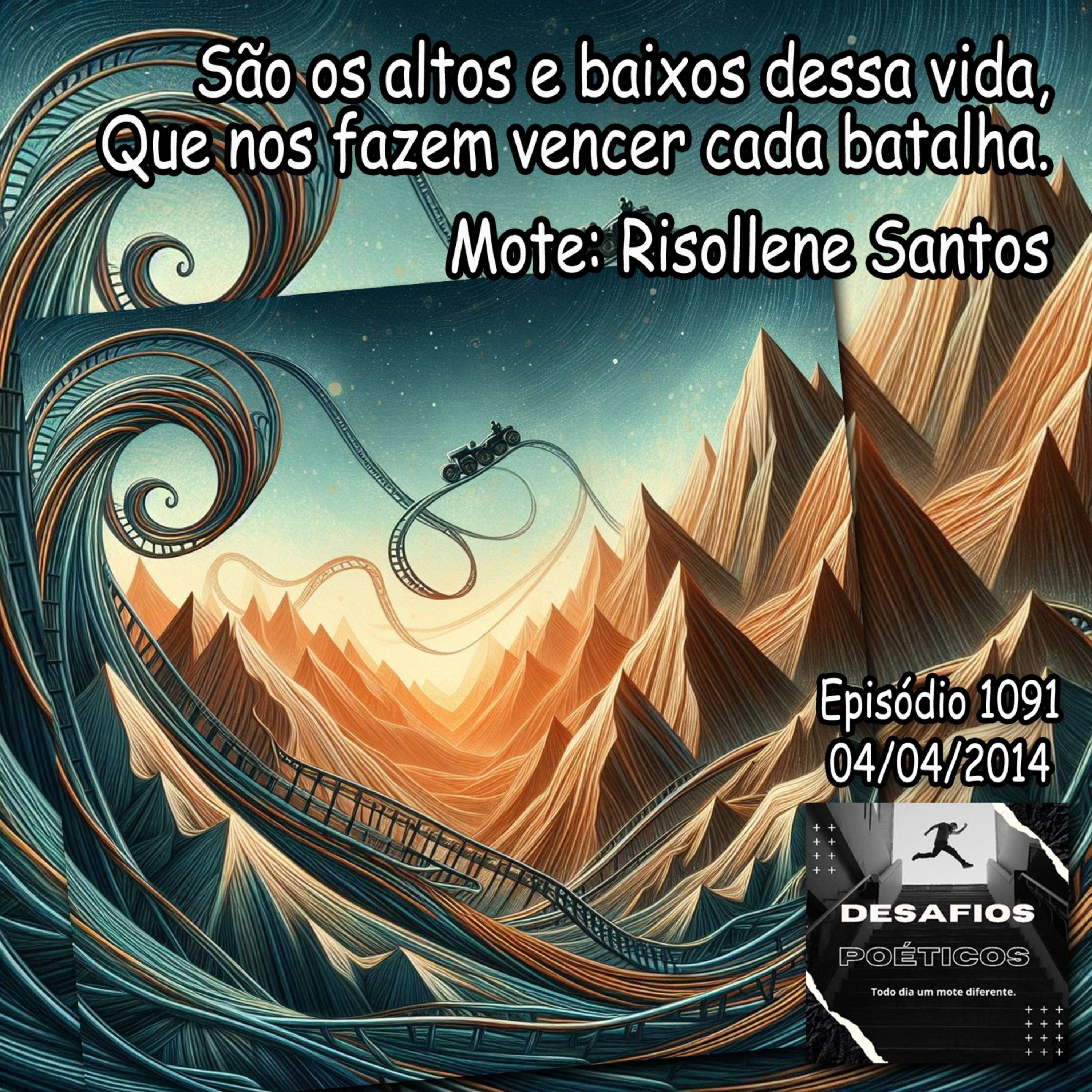 São os altos e baixos dessa vida, que nos fazem vencer cada batalha. Mote: Risollene Santos #1091 episode artwork