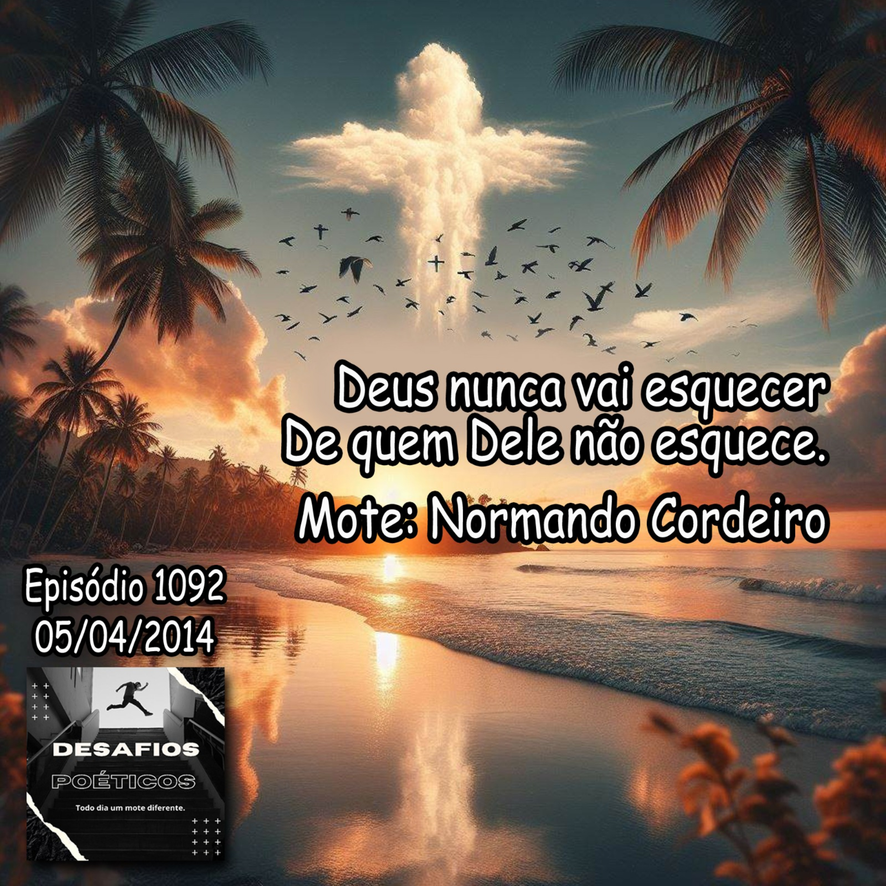 Deus nunca vai esquecer, de quem Dele não esquece. Mote: Normando Cordeiro #1092 episode artwork