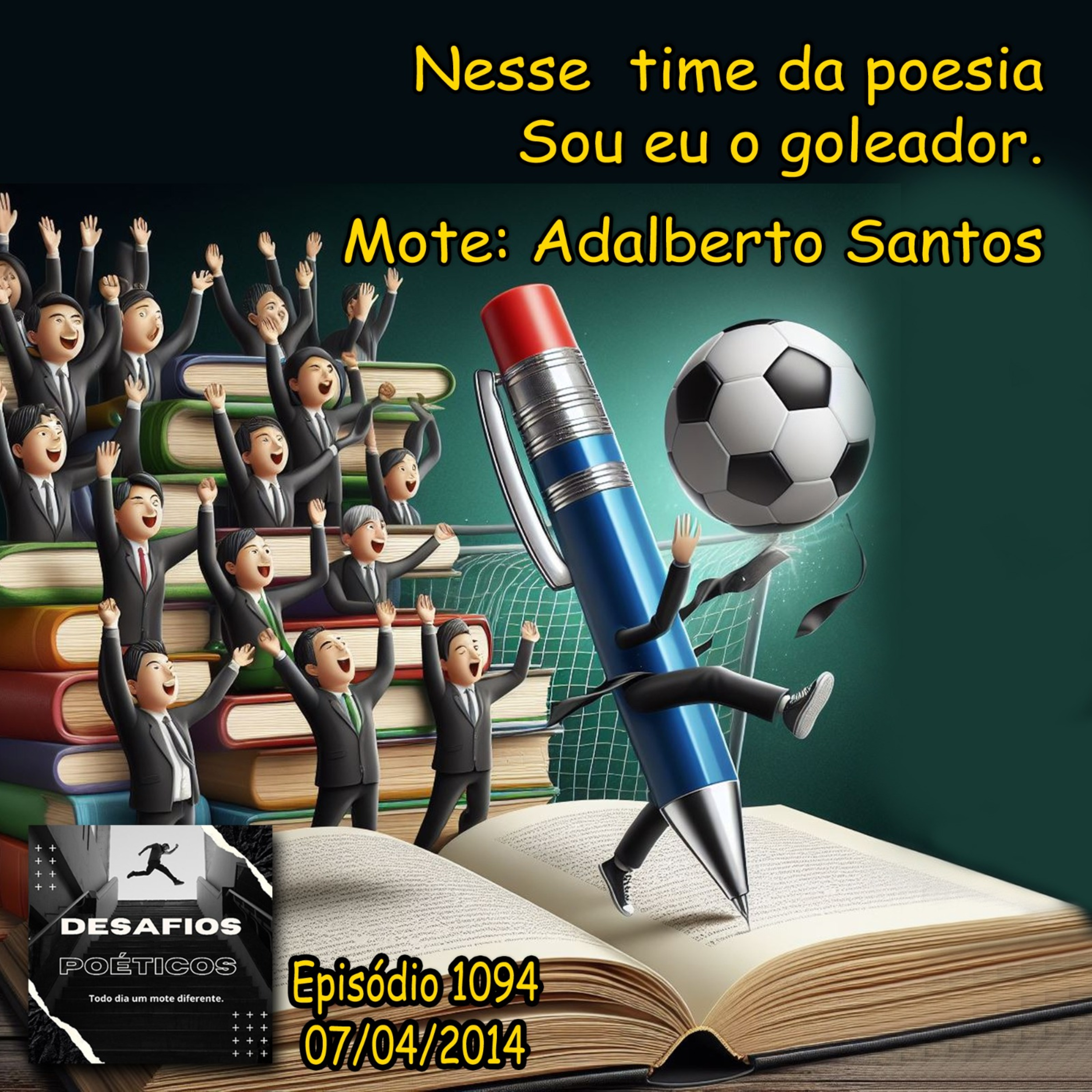 Nesse time da poesia, sou eu o goleador. Mote: Adalberto Santos #1094 episode artwork